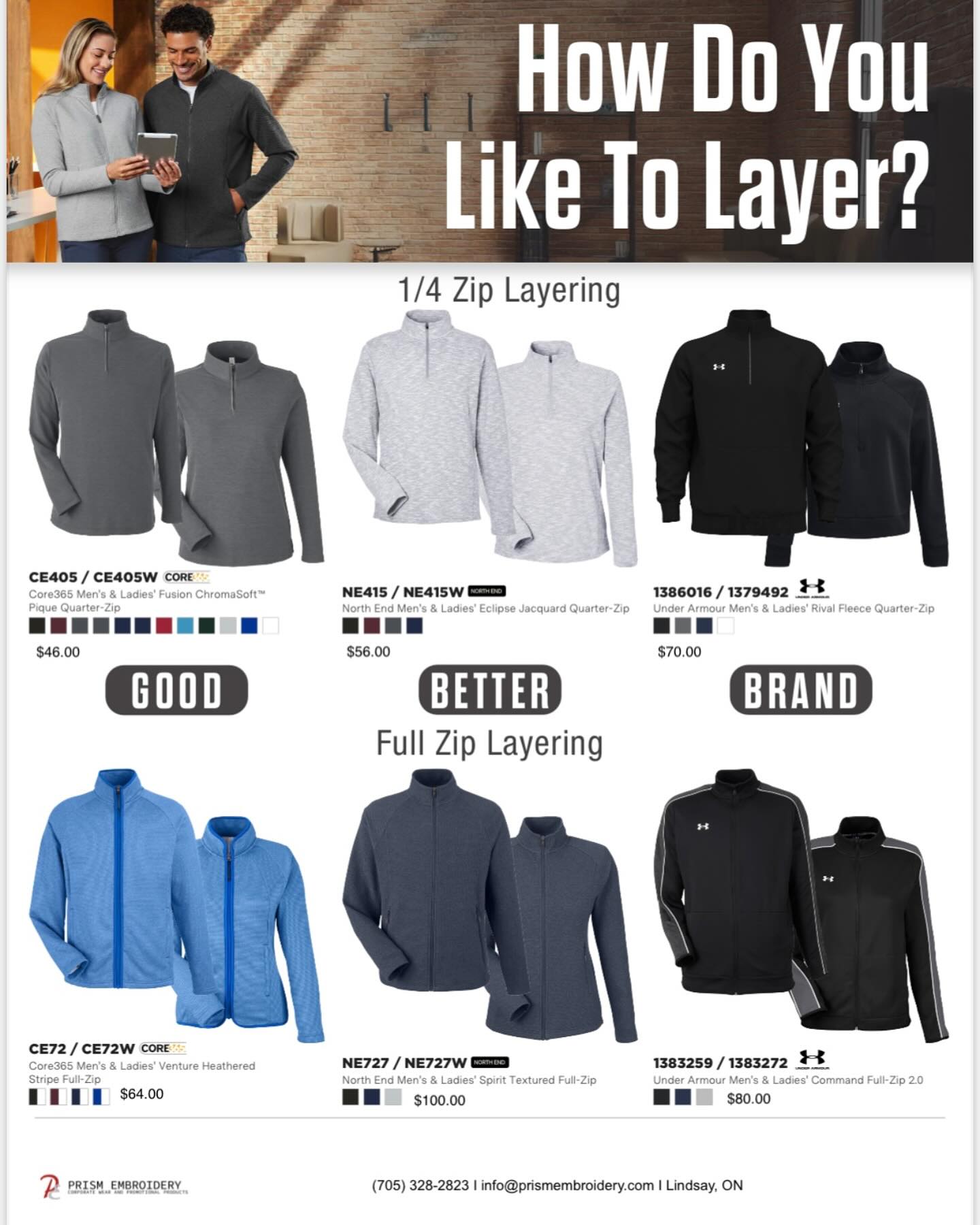 Great layers for these days when you’re not sure what to wear. Prism Embroidery custom logos on clothing and special items. 705-428-2823