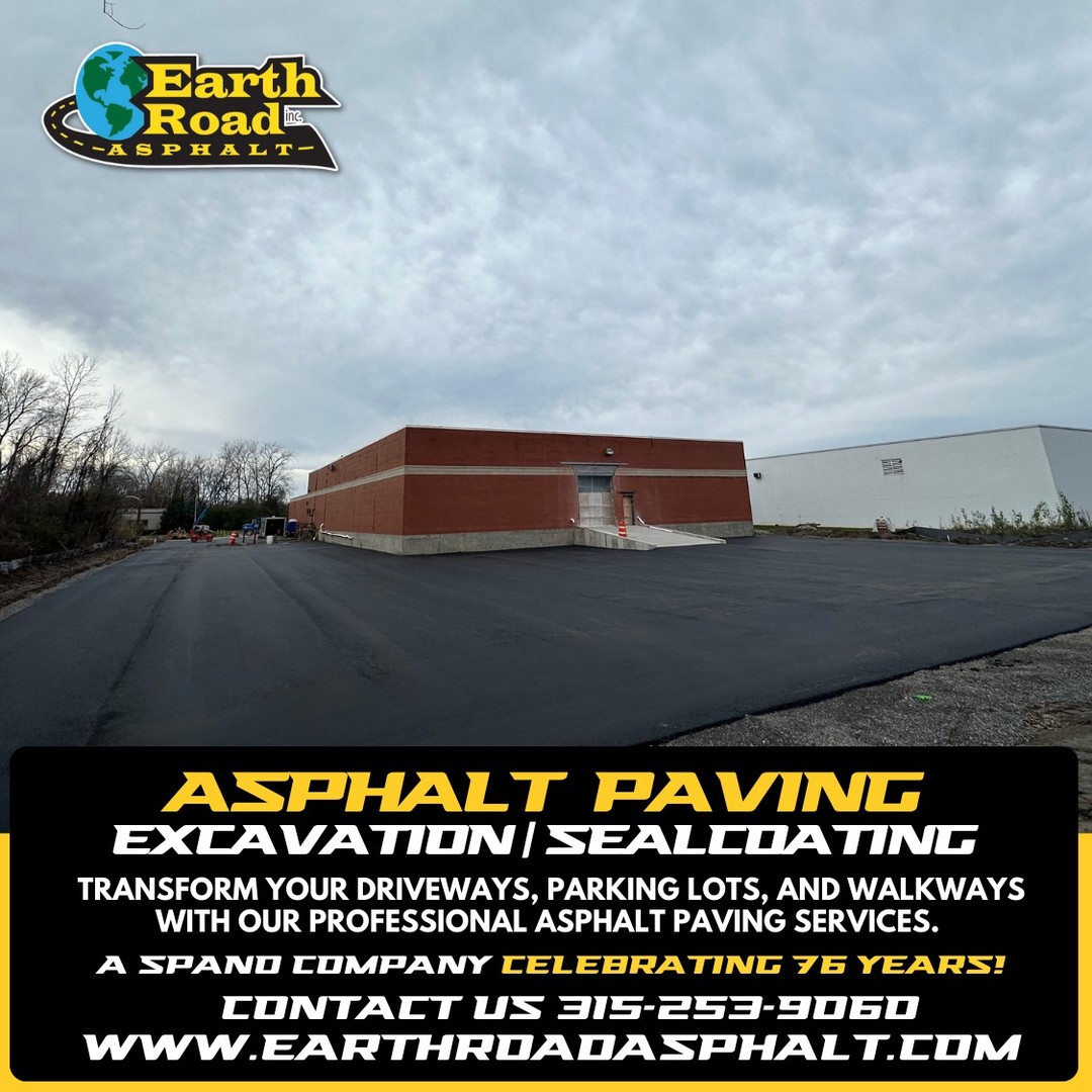 -> ASPHALT PAVING, EXCAVATION, AND SEALCOATING
Your one-stop solution for all things asphalt is right here at Earth Road Inc. Asphalt! From expert excavation services to meticulously applied sealcoating, we cover every aspect of your paving needs. Our comprehensive approach ensures a seamless process from the ground up, enhancing longevity and visual appeal.
Protect and perfect your investment with our skilled team, focused on providing exceptional results and unmatched client satisfaction.
#FullServicePaving #ExcavationExperts #SealcoatingPros
CONTACT US FOR YOUR QUOTE TODAY!
315-253-9060
#AsphaltPavingCentralNY #Perfection
#Paving #Milling #Sealcoating #Striping
#AmericanAsphaltWorkers #AsphaltLife #KickingAsphalt!
#AsphaltPavingCentralNY
#madeinamerica🇺🇸 #CommercialPaving #residentialpaving
#blacktop #EarthRoadAsphalt
https://bit.ly/2PwFZoN
277 North St. Bldg. A Auburn, NY 13021