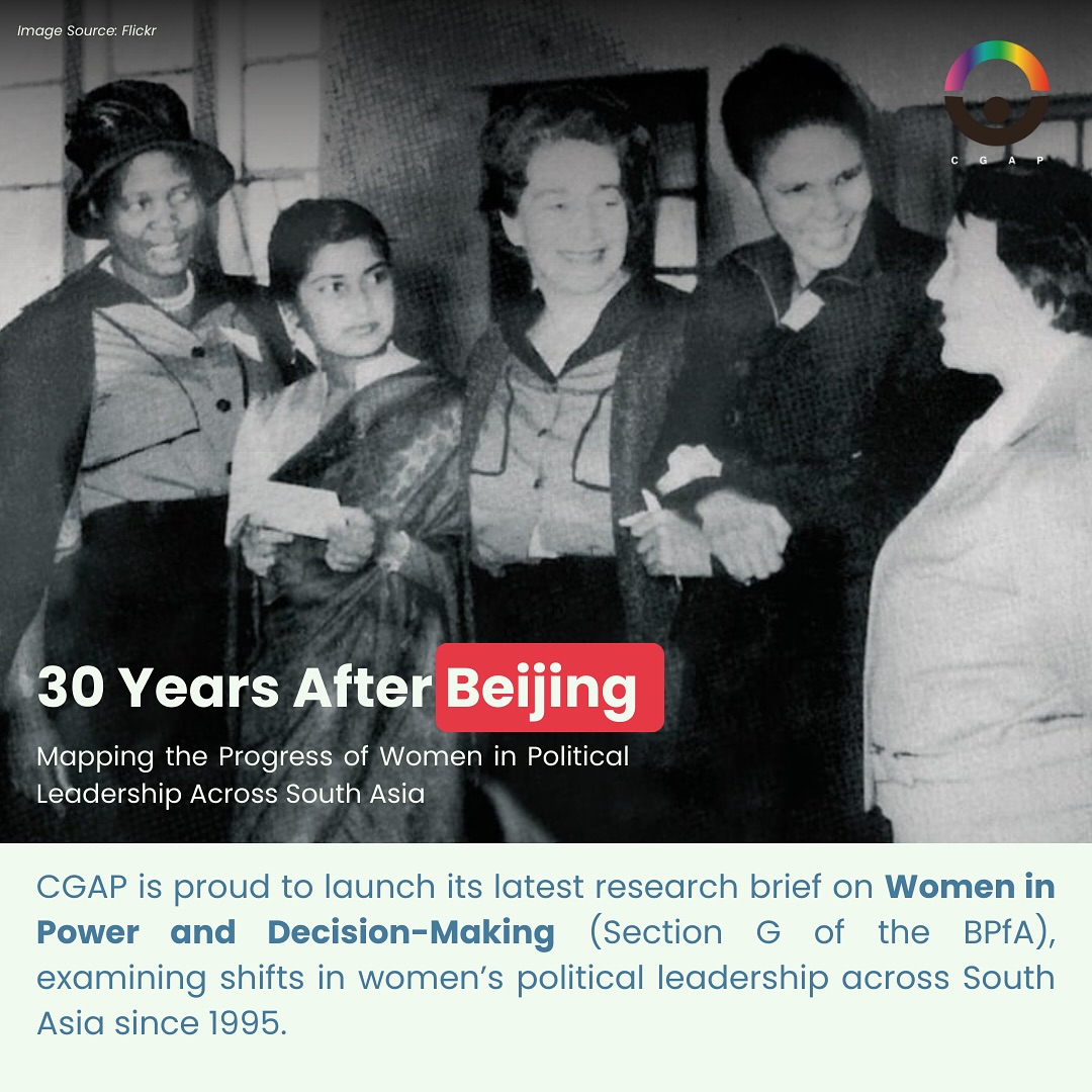 We are proud to announce the launch of our latest research brief. The brief examines the progress of women in political leadership across eight South Asian countries (Afghanistan, Bangladesh, Bhutan, India, Maldives, Nepal, Pakistan, and Sri Lanka) 30 years after the Beijing Declaration and Platform for Action (BPfA). The brief examines key parameters that shape the life cycle of a woman’s entry and participation in political leadership, including
Right to vote
Political participation
Political representation
Electoral quotas
Legislation protecting women in politics
Ministerial bodies dedicated to gender equality.
Read the full brief and join the conversation on advancing women’s leadership in South Asia! https://www.cgapsouthasia.org/30-years-after-beijing