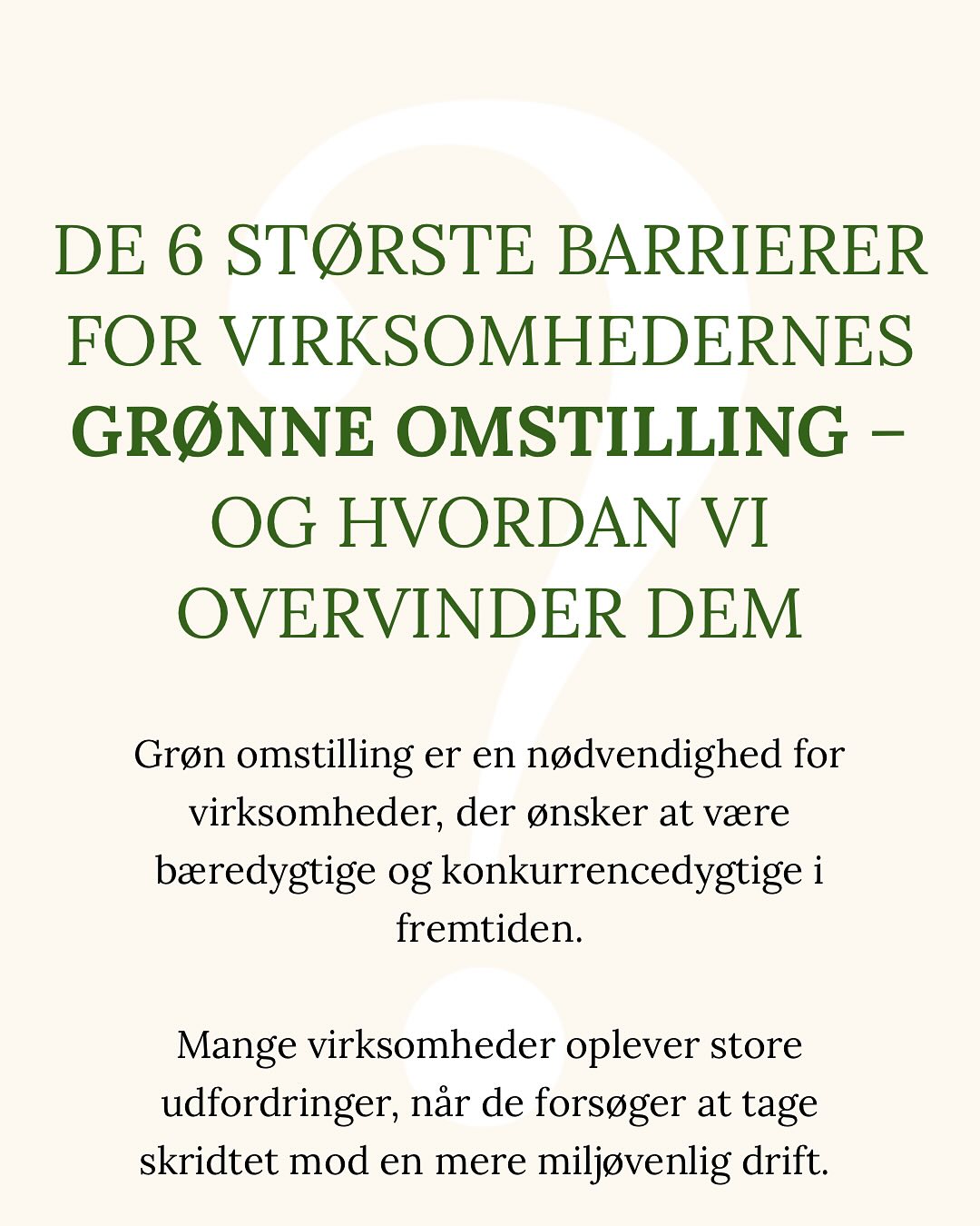 🌿 De 6 største barrierer for virksomhedernes grønne omstilling – og hvorfor nr. 4 er vigtigere end nogensinde! 🚀
Grøn omstilling er afgørende, men mange virksomheder møder udfordringer på vejen.
🌎 Hvis virksomheder arbejder aktivt med disse udfordringer, bliver grøn omstilling en styrke – ikke en byrde.
Hvad ser du som den største udfordring? Smid en kommentar eller del dine erfaringer! 💬👇 #Bæredygtighed #GrønOmstilling #ESG #csrd