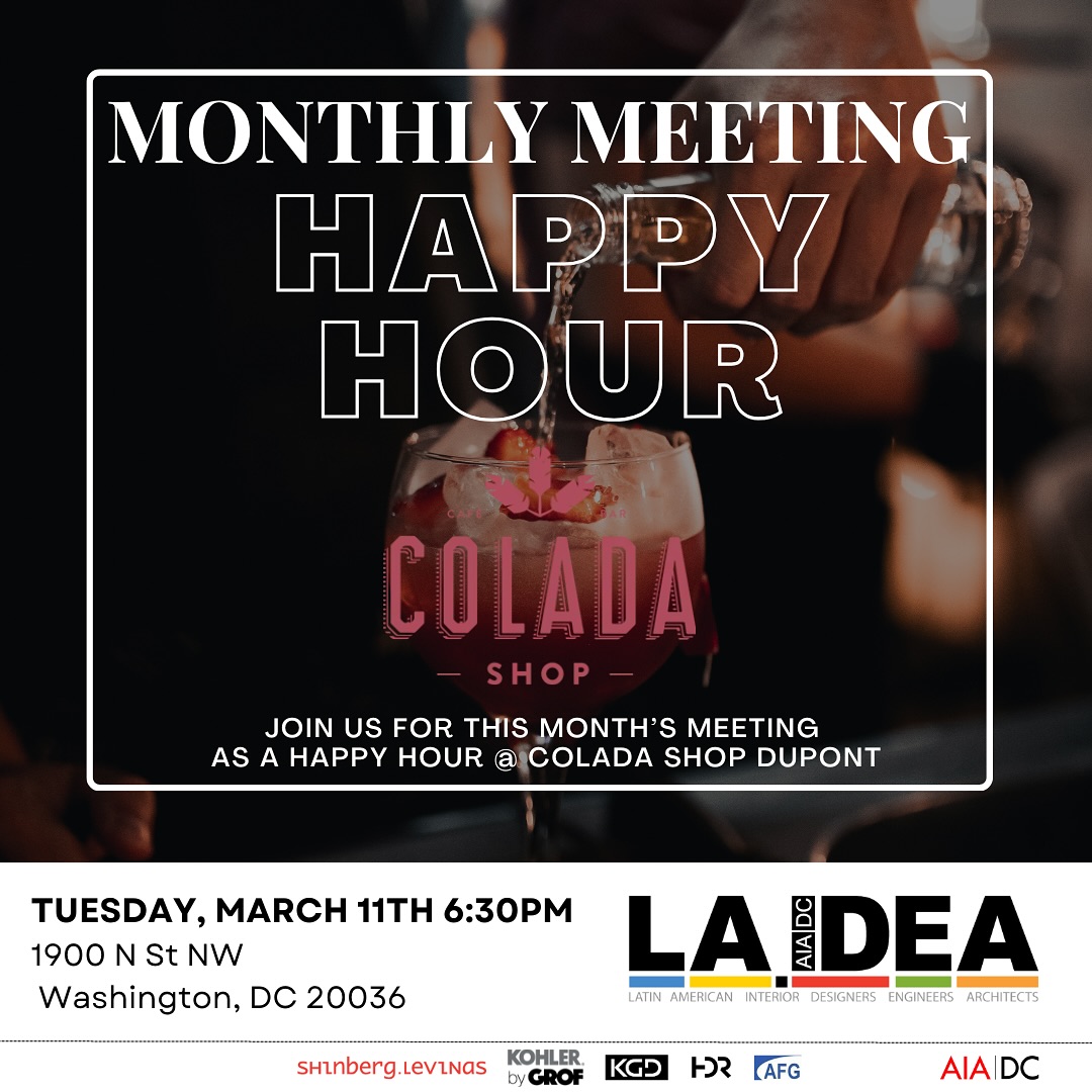 JOIN US! Tomorrow, Tuesday March 11th @ 6:30PM for a Happy Hour in place of our Monthly Meeting at Colada Shop Dupont🥂🍹🧉🍻 a great way to meet our LA.IDEA members, and become a part of our AIA DC committee!