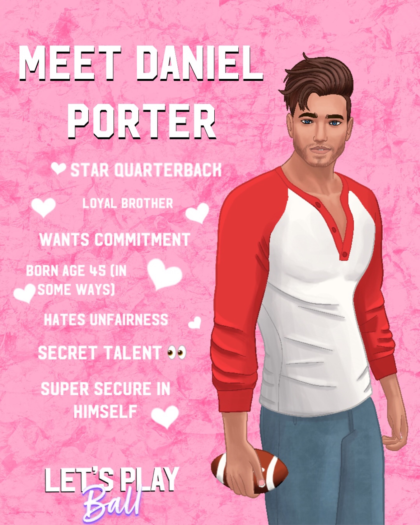 Meet the guy who absolutely can’t date right now, but thoughts of the ballroom dancer who hates him have him in a chokehold.
Daniel Porter from Let’s Play Ball! He’s the star quarterback for the Division One football team the Bayview Buccaneers and the most precious but serious guy in the whole school.
✨✨✨✨✨✨✨✨
Let’s Play Ball is an upcoming college sports romance between a quarterback and a performer with a secret identity.
It’s got
- Dislike to love
- Secret identity
- Football player x ballroom dancer and drag performer
- LGBTQ+ representation (bi FMC, gay side characters)
- He falls first
- Different worlds … maybe? 👀
- Fast burn once they figure their drama out
- Intellectual connection (but also, spice)
#bookstagram #romancebooks #sportsromance #sportsromancebooks #freebook #kindleunlimitedromance #faithsinclair #indieauthor #booklover #romanceauthor #romancereader