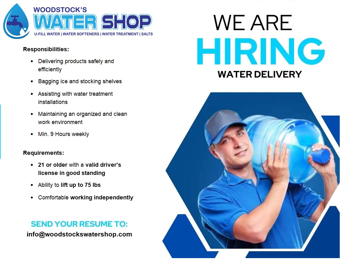Now Hiring: Delivery Driver & Store Merchandising Assistant
Woodstock's Water Shop is seeking a reliable and hardworking individual to join our team! This part-time position offers 9 guaranteed hours per week, with shifts on Monday, Wednesday, and Friday from 9 AM to 12 PM.
Responsibilities:
- Delivering products safely and efficiently
- Bagging ice and stocking shelves
- Assisting with water treatment installations
- Maintaining an organized and clean work environment
Requirements:
- 21 or older with a valid driver’s license in good standing
- Ability to lift up to 75 lbs
- Comfortable working independently
If you're interested in this opportunity, apply today!