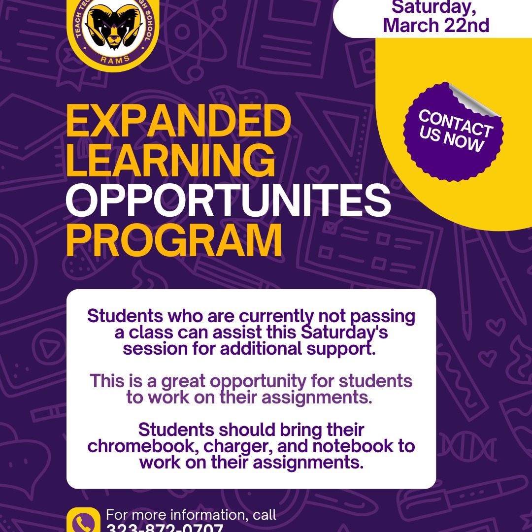 Hey TEACH Tech Families! ๐
This Saturday, March 22nd, weโre hosting another ELOP day, and itโs the perfect chance for students who need extra support to catch up on assignments! ๐โจ Whether it's math, science, or any subject, weโve got you covered!
Be sure to bring your Chromebook, charger, and notebookโletโs make the most of this time together! ๐ป๐ช
Got questions? Call the Main Office at 323-872-0707.
#ELOPDay #CatchUpAndCrushIt #StudentSupport #KeepPushing #TEACHTech #SuccessInTheMaking #StayFocused #WorkHardPlayHard #AcademicGoals"