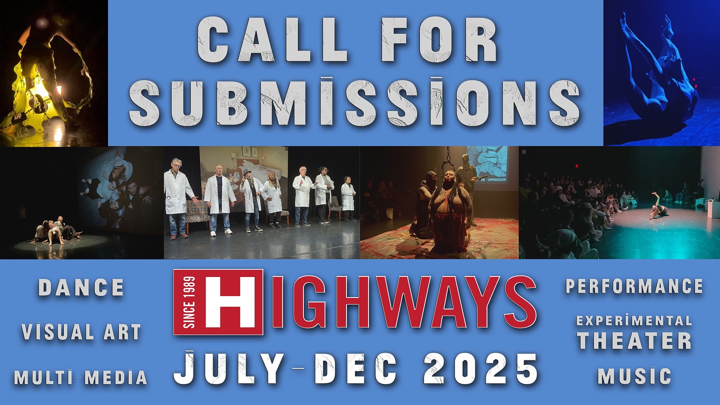 🚨 OPEN CALL — for the bold, the unruly, the uncategorizable.
Highways is hunting for SoCal-based disruptors in performance / dance / music / visual art / film who are ready to carve up our July-December 2025 calendar with something unforgettable.
🖤 Raw rituals, polished chaos, full-length odysseys, bite-sized explosions. Gallery takeovers welcome.
💣 Deadline : APRIL 4, 2025
Smash that link in bio or send your full vision — project pitch, bios, dream dates, links, photos/videos — straight to patrick@highwaysperformance.org. No half-steps.
🔥 Swipe left for a taste of 2025 at Highways so far — this is your moment to break through the noise.
📢 Please share with your communities + repost — let’s spread the word and uplift the wild ones.