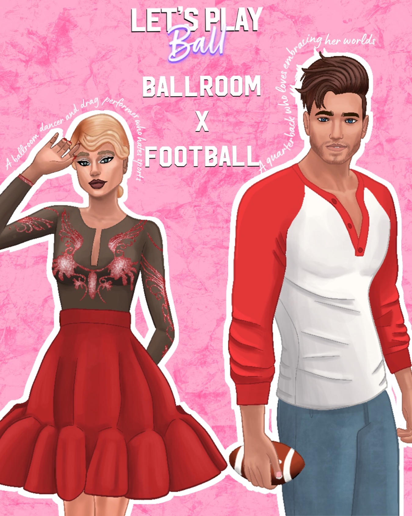 Who doesn’t love when dissimilar worlds collide?
✨✨✨✨✨✨✨✨
Let’s Play Ball is an upcoming college sports romance between a quarterback and a performer with a secret identity.
It’s got
- Dislike to love
- Secret identity
- Football player x ballroom dancer and drag performer
- LGBTQ+ representation (bi FMC, gay side characters)
- He falls first
- Different worlds … maybe? 👀
- Fast burn once they figure their drama out
- Intellectual connection (but also, spice)
#bookstagram #romancebooks #sportsromance #sportsromancebooks #freebook #kindleunlimitedromance #faithsinclair #indieauthor #booklover #romanceauthor #romancereader