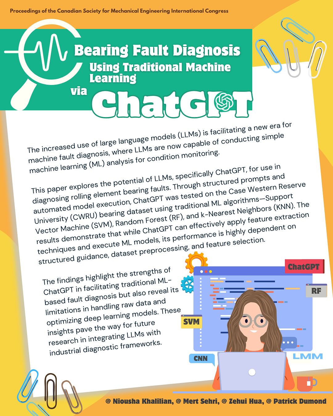 Can ChatGPT help diagnose faulty bearings in machines?
Our team tested it using the CWRU dataset and traditional ML tools, and the results were surprising!
We’re proud to be presenting this research at CSME-CFDSC-CSR 2025 in Montréal this May!
Come chat with us about how large language models could shape the future of machine diagnostics.
🎓 Research by: Niousha Khalilian, Mert Sehri, Zehui Hua & Prof. Patrick Dumond (@uottawa @genie_engineering_uottawa )
#chatgpt #machinelearning #engineering #faultdiagnosis #uottawa #research #mechanicalengineering #llm #follow #montreal #summer #motivation #ai #instalife