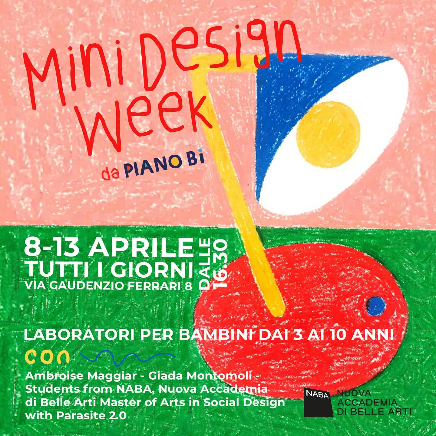 MINI DESIGN WEEK
8 - 13 APRILE
La Mini Design Week nasce dal desiderio di avvicinare i bambini al mondo del design, consentendo loro di esplorare la creatività, l’innovazione e il processo di realizzazione delle idee.
Siamo entusiaste di collaborare con un gruppo incredibile di designer, che ha accettato la sfida di giocare insieme a noi. Grazie @ambroisemaggiar @giadamontomoli @parasiteparasite e le talentuose studentesse di @naba , Nuova Accademia di Belle Arti, Biennio in Social Design.
Grazie a Bianca e Maria Elena @barbatibertolissi per il prezioso supporto e a @federica.lafede per la grafica
VI ASPETTIAMO 🤍✨
Laboratori gratuiti con tesseramento
Per prenotazioni info.pianobi@gmail.com