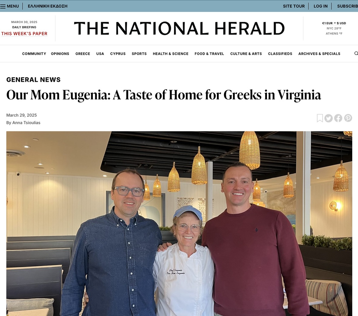 We are featured this weekend in the print edition of the “Ethinkos Kyrix” aka @thenationalherald, the Greek-American newspaper of choice for more than 107 years.
Read the article at the link in bio or visit our website at ourmomeugenia.com.
A personal note from us:
Like every family business, like every immigrant family business, ours is built on the blood, sweat and tears of our parents and grandparents, the people who worked hard to give us more opportunities, to get us into better schools and to teach us how to do the right thing.
Our restaurant first opened more than eight years ago and this is a story we rarely get into, because this is just how people were made back then, how our parents were built, just take life’s hardships on the chin and move on, keep working, what doesn’t kill you only makes you stronger.
Our mom had a tough childhood. Her father passed away from cancer when she was two years old. Her mother had to emigrate from Greece to Germany for work. She was raised by her grandparents with very little means. Our neighbors on the island of Zakynthos remember our mom and her two brothers going to school with mended clothes but always pressed, hair always combed. She was sent to a boarding school in far-away Athens when she was twelve. In her late teens, she met our father, a British-Greek-American-by-way-of-Egypt United States Air Force officer stationed in Greece. A year later they were married in New York, in rough-and-tumble 1970s New York, where they raised three kids while our Dad was working fourteen hours a day. The American story, really.
So to see even just a brief mention of our family’s history in the most historic Greek-American newspaper really touched us all deeply. The family group chat was all sobs and cheers emojis. If not for anything else, thank you to the National Herald for giving us a moment to pause and reflect.