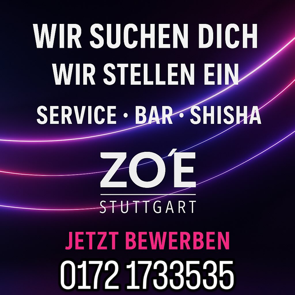 JOIN OUR TEAM
ZOE Stuttgart sucht Verstärkung!
Du hast Lust auf einen coolen Job in einer stylischen Location?
Wir suchen motivierte Leute für:
– Service
– Bar
– Shisha
Du bist zuverlässig, offen und arbeitest gern im Team? Dann bist du bei uns genau richtig!
Bewirb dich jetzt per DM oder melde dich unter der Rufnummer 0172 1733535y
Let’s create something special together.
#teamZOE #zoestuttgart #jobinstuttgart #shishabar #servicejob #barkeepergesucht