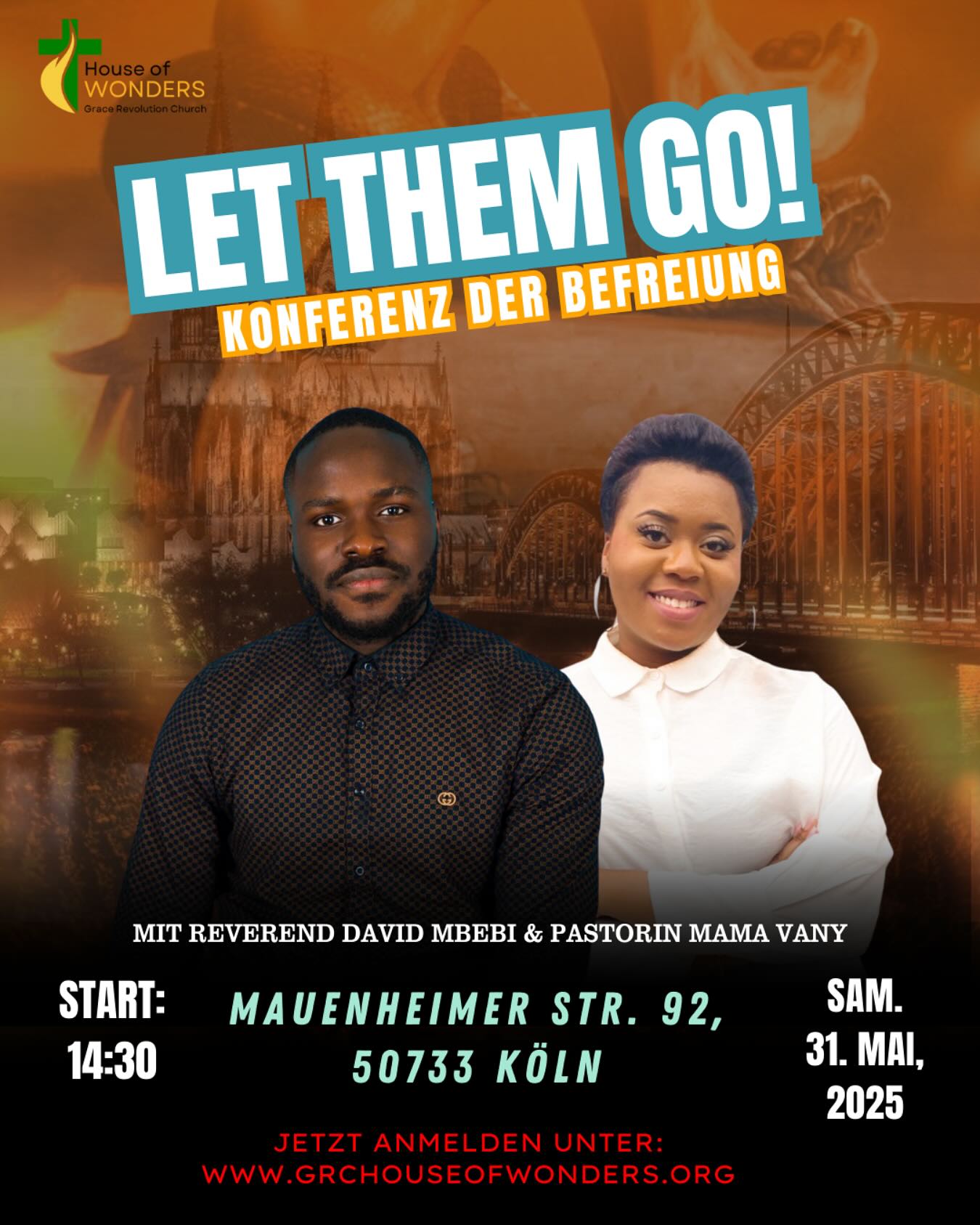 ES IST OFFIZIELL🔥 GRC IST ZURÜCK IN KÖLN‼️
LET THEM GO! KONFERENZ DER BEFREIUNG 🔥
MIT REV. DAVID MBEBI & PASTORIN MAMA VANY
JETZT ANMELDEN - DAMIT DU EINEN SICHEREN PLATZ HAST:
https://www.grchouseofwonders.org/event-details/let-them-go-konferenz-der-befreiung-in-koln
