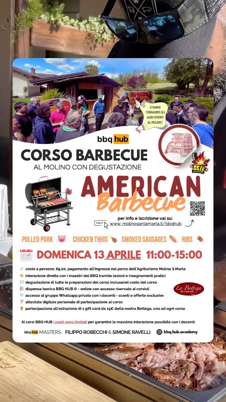 CORSO BBQ - AMERICAN BARBECUE - DOMENICA 13 APRILE 2025 11:00-15:00 AL MOLINO SANTA MARTA.
Il corso prevede le seguenti preparazioni:
PULLED PORK 🐷
CHICKEN THIGS 🍗
SMOKED SAUSAGES 🌭
RIBS 🍖
e altre sorprese...
📅 Il corso ha una durata di 4 ore circa, Domenica dalle 11:00 alle 15:00.
📍 Presso il nostro Agriturismo @molinosantamarta , immersi nella natura.
👨👩👧👦 Aperto a tutti gli appassionati del barbecue.
💰 Il costo del corso è di €69 a persona, il pagamento si effettuerà in loco il giorno del corso.
🎟 Posti limitati! Prenota ora il tuo posto iscrivendoti ora! Nel rispetto degli organizzatori e degli altri partecipanti, vi chiediamo gentilmente di comunicare tempestivamente eventuali modifiche alla vostra partecipazione. Grazie.
