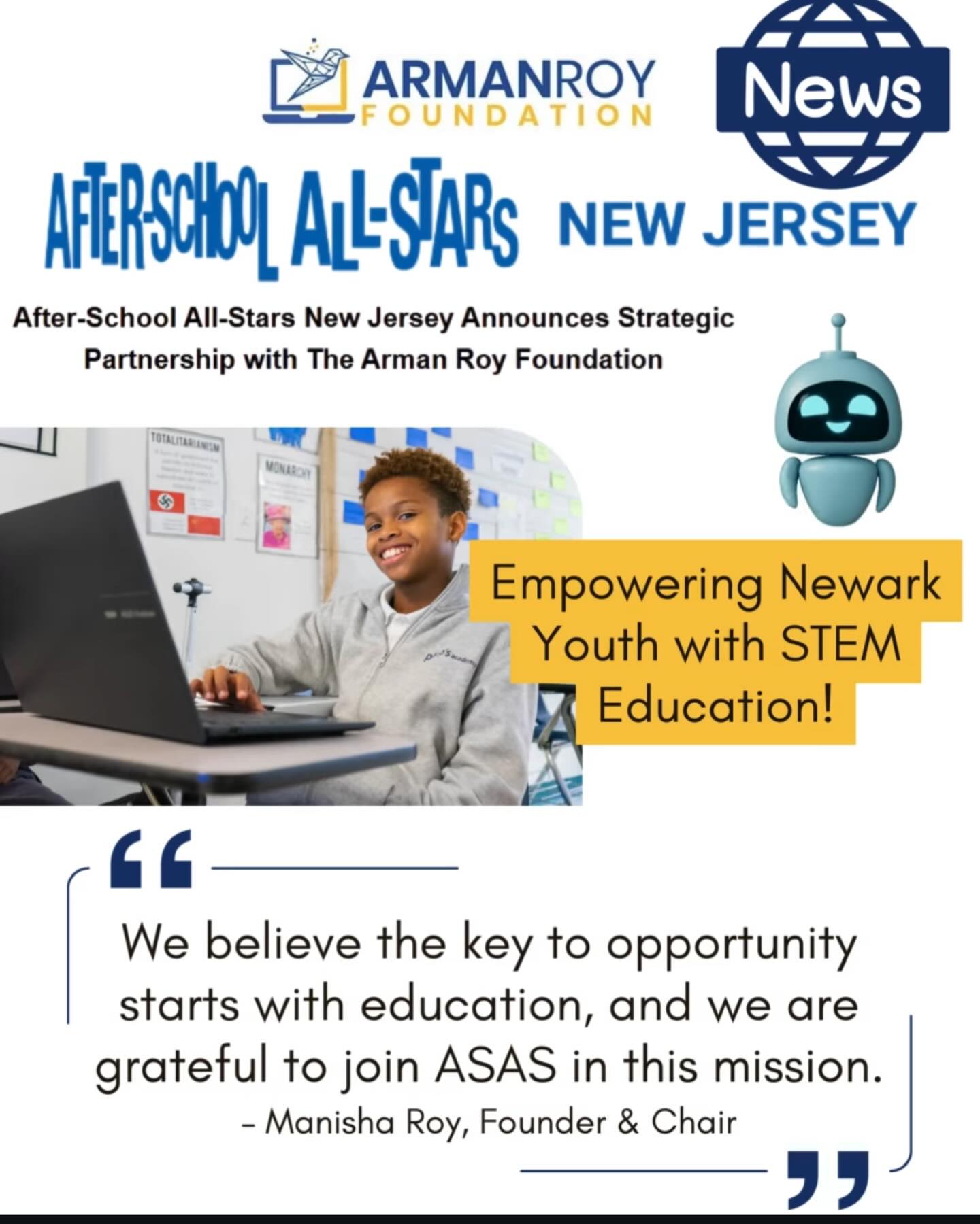 We are beyond excited to announce our new partnership with the @armanroyfoundation 🎉
A huge thank you to the Arman Roy Foundation for their generous support of After-School All-Stars New Jersey. Your commitment to empowering our scholars and supporting our mission means the world to us. This support will allow us to expand our STEM programming, providing more hands-on learning experiences and opportunities for our scholars to explore science, technology, engineering, and math in meaningful ways.
Together, we’re creating opportunities for our students to succeed and thrive! We can’t wait to see the incredible impact we’ll make in the lives of young people in our community. Thank you again for believing in our work! 💙
#Partnership #Grateful #ASASNJ #EmpoweringYouth #ThankYouArmanRoyFoundation #SupportMatters #StrongerTogether #STEMProgramming