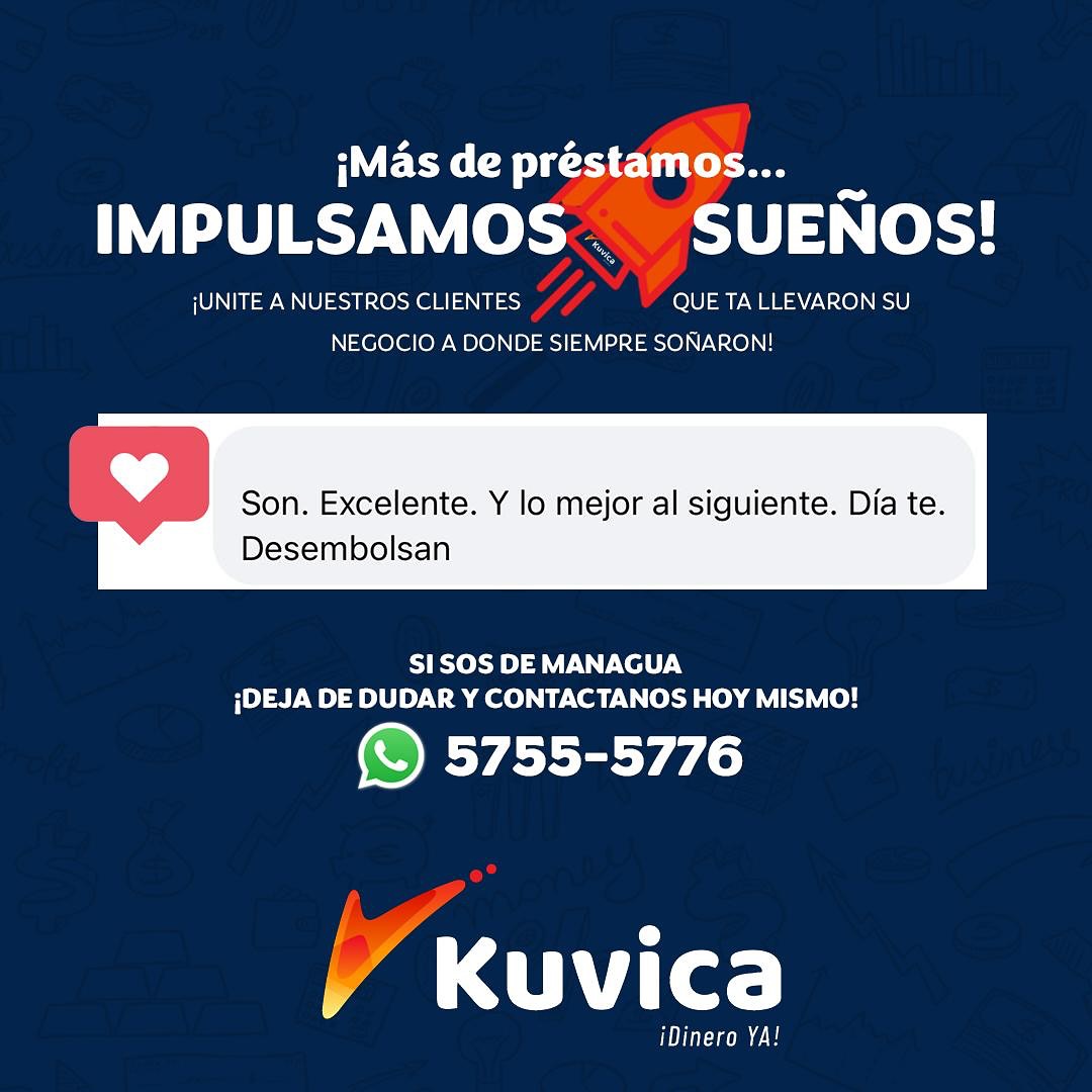Impulsando los sueños de los emprendedores de Managua 🇳🇮 ¡Contáctanos hoy mismo! #somosKuvica #dineroya