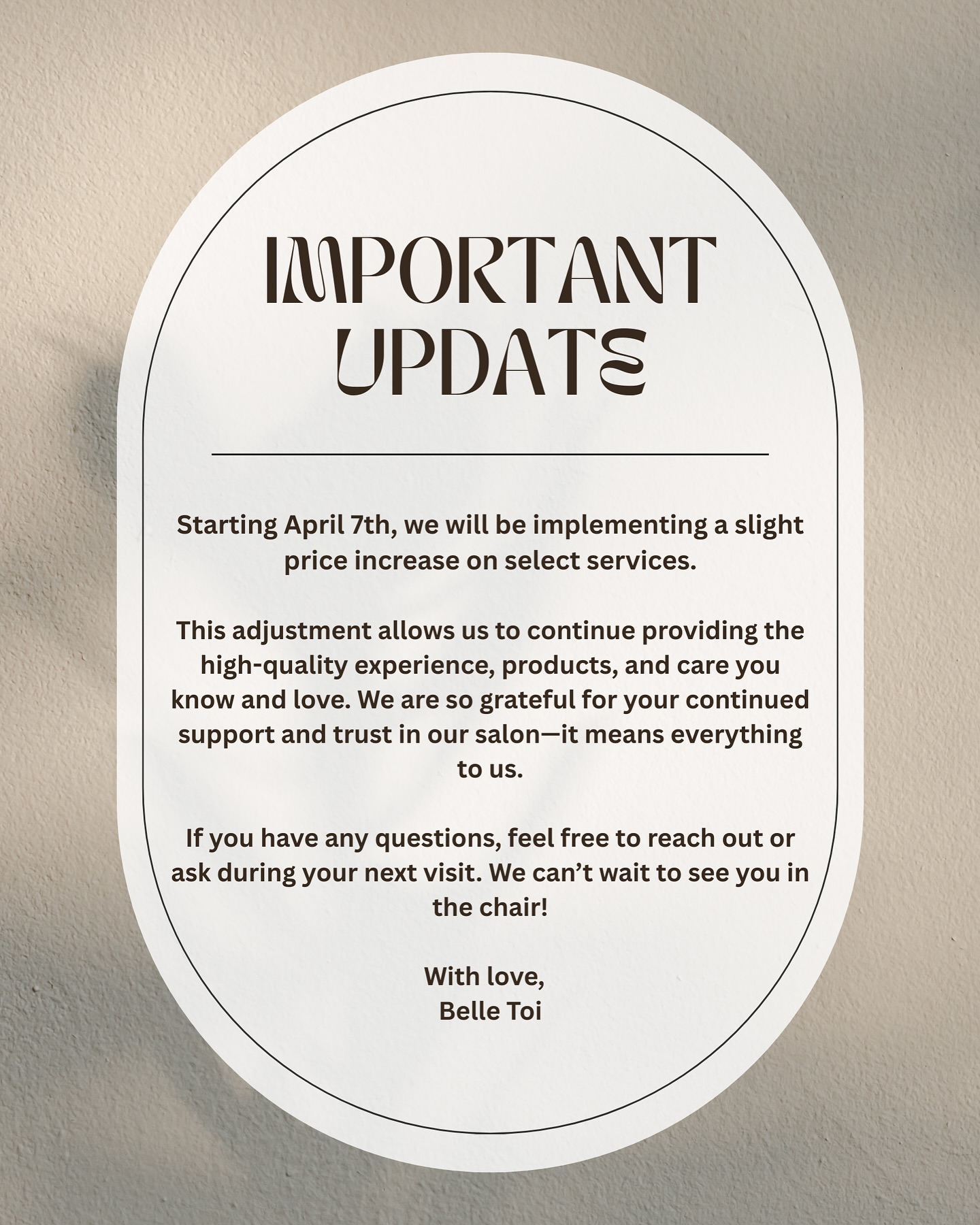 Starting April 7th, weโll be adjusting prices on select services.
This change helps us continue to bring you the best products, techniques, and salon experience possible. We appreciate your loyalty and loveโthank you for growing with us!
Questions? Weโre happy to chat anytime.