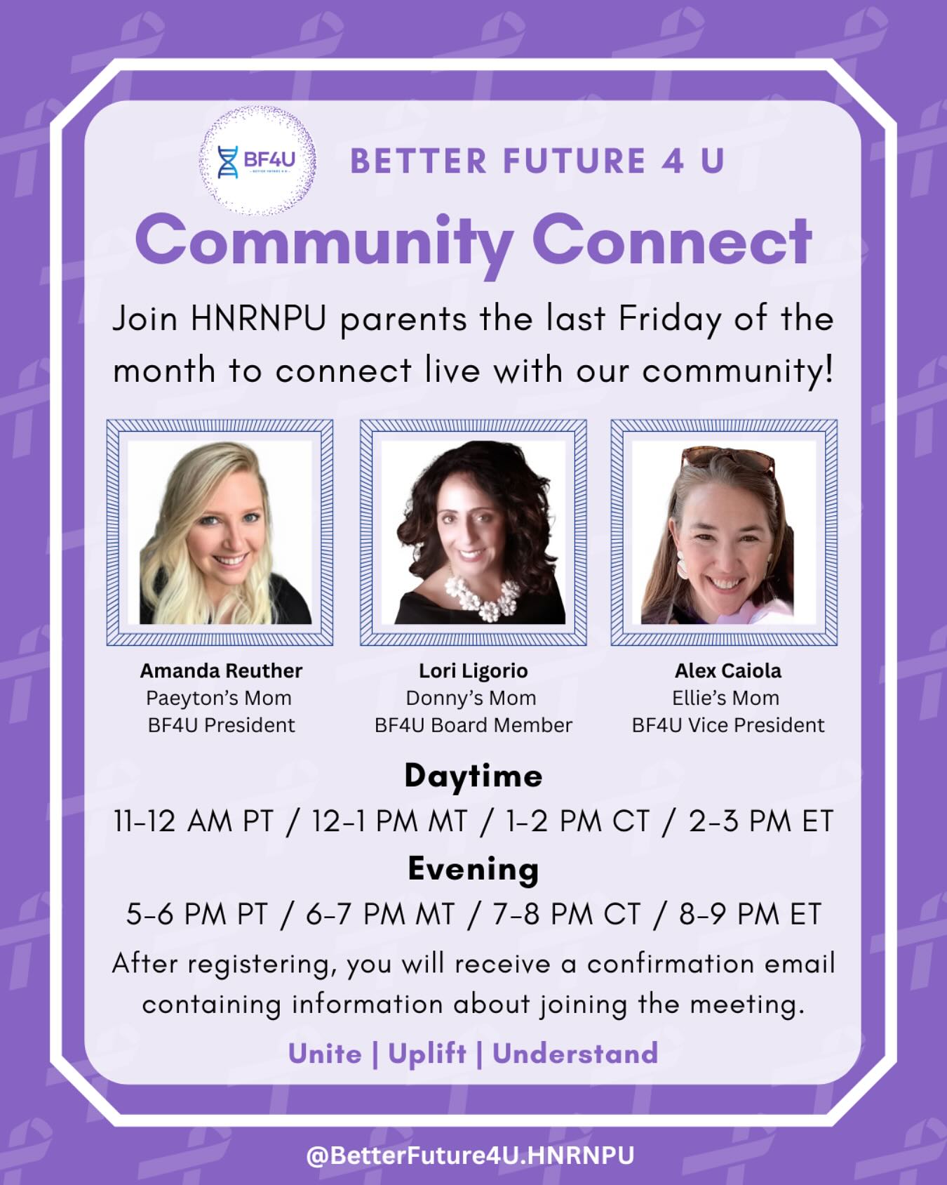 Community Connect 💜 Join HNRNPU parents Amanda, Lori, and Alex the last Friday of the month to connect live with our amazing community of families.
Let’s share stories, support one another, and build a stronger path forward—together.
Next meeting: April 25th
Choose the time that works best for you and register below!
(After registering, you’ll receive a confirmation email with your Zoom link.)
Daytime Session:
11 AM – 12 PM PT
12 – 1 PM MT
1 – 2 PM CT
2 – 3 PM ET
Register:
https://us02web.zoom.us/meeting/register/JQoikc0ORfiaiBjWAfeRGw#/registration
Evening Session:
5 – 6 PM PT
6 – 7 PM MT
7 – 8 PM CT
8 – 9 PM ET
Register:
https://us02web.zoom.us/meeting/register/WfUuKRrkS9KIjG2wPWgfig#/registration
We can’t wait to see you there!
#HNRNPU #BF4U #BetterFuture4U #CommunityConnect #RareDiseaseParents #UniteUpliftUnderstand #HNRPUCommunity #RareButStrong