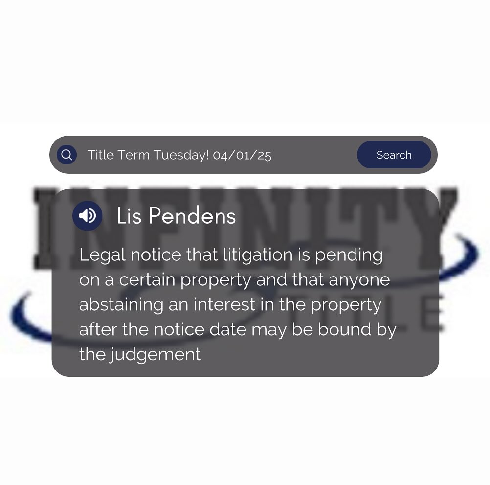 Happy Tuesday Infinity Title Family! It's the first of the month, you know what that means....new words for the upcoming month! This weeks term is.... Lis Pendens : legal notice that litigation is pending on a certain property and that anyone abstaining and interest in the property after the notice date, may be bound by the judgment.