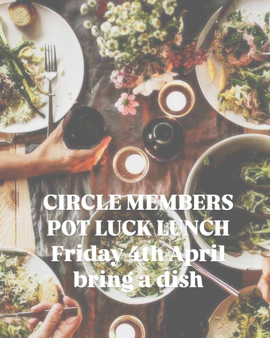 Join us for a pot luck lunch, bring a dish and meet up with fellow creatives. 12.30 - 2.30pm Friday 4th April. OPEN TO ALL CIRCLE MEMBERS ⭕️