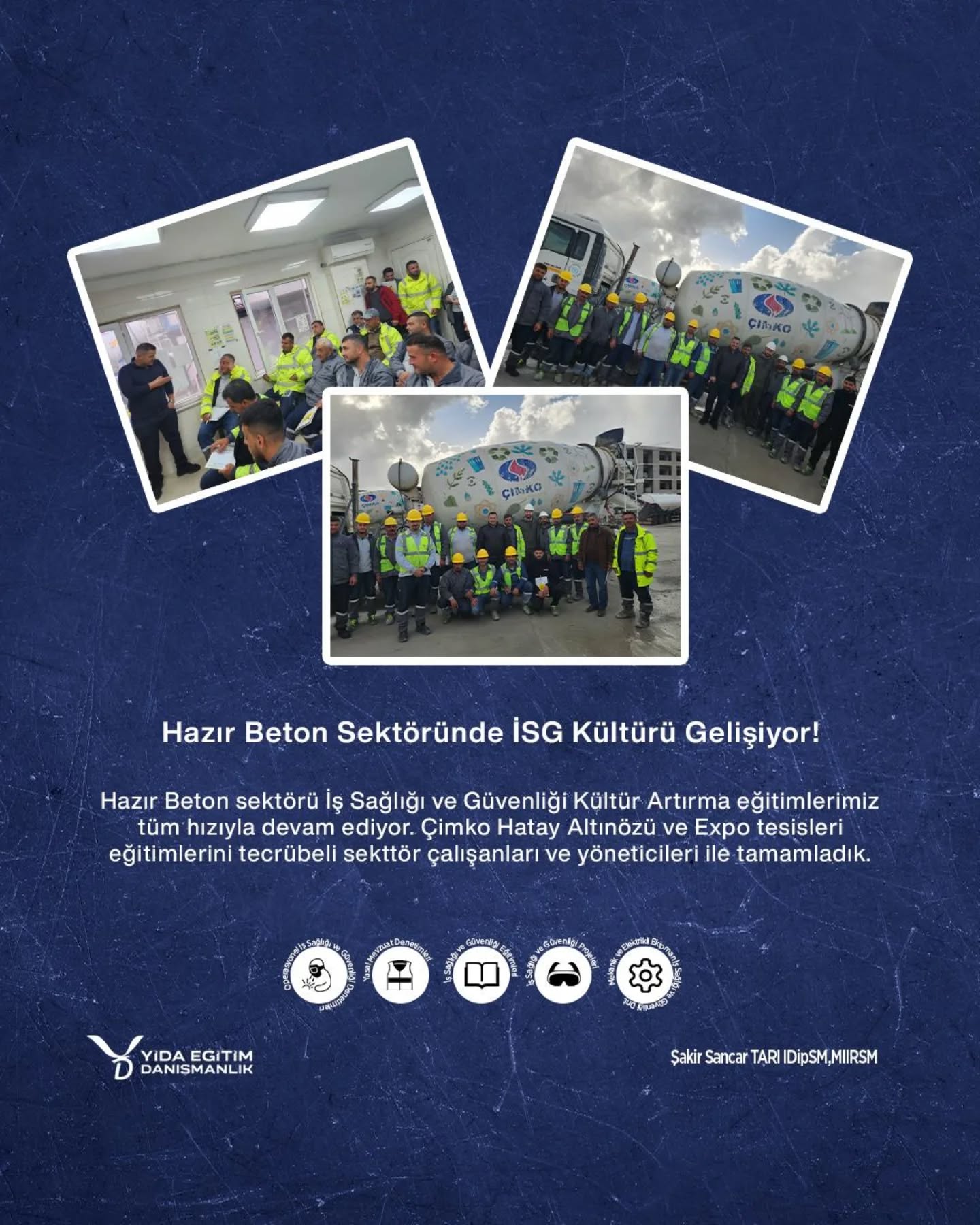 Hazır Beton Sektöründe İSG Kültürü Gelişiyor!
Hazır Beton sektörü İş Sağlığı ve Güvenliği Kültür Artırma eğitimlerimiz tüm hızıyla devam ediyor. Çimko Hatay Altınözü ve Expo tesisleri eğitimlerini tecrübeli sektör çalışanları ve yöneticileri ile tamamladık.
#İşGüvenliği #isg #eğitim