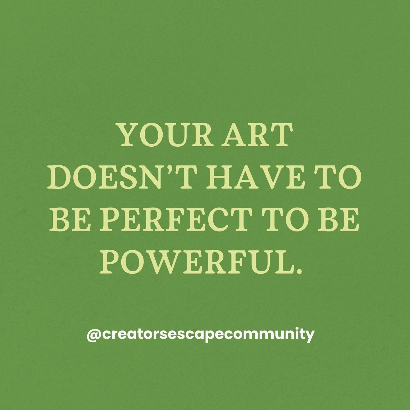 Create with passion, not perfection. The world needs your unique expression. Keep going. Keep creating.
@creatorsescapecommunity
