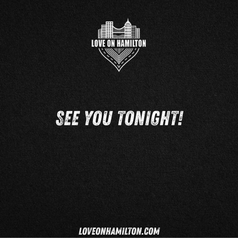 SEE YOU TONIGHT!!
--
LoveonHamilton.com | LoveonTheWorld.com