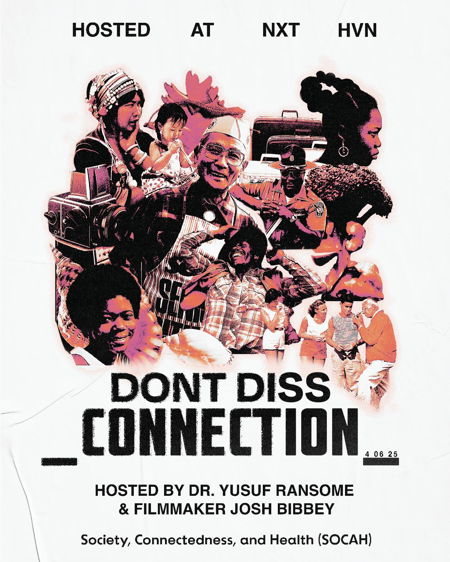 DON’T DISS CONNECTION. National polls show that about 20% of U.S. adults reported feeling lonely “a lot of the day yesterday.” Loneliness and social isolation are threats to the nation’s health. Mortality related to social disconnectedness is equal to or higher than the risk of smoking over 15 cigarettes a day.
Join Dr. Yusuf Ransome, a Professor at Yale, and filmmaker Josh Bibbey as they share footage from their work on unpacking social connectedness and its connection to health. We will explore the role of legislative policy, faith institutions, community organizations, and fellow neighbors to build social connectedness. #socialconnectedness #socialcapital #publichealth #yalesph #yalesbs #nxthvn
Graphic design by @lee_kromakode