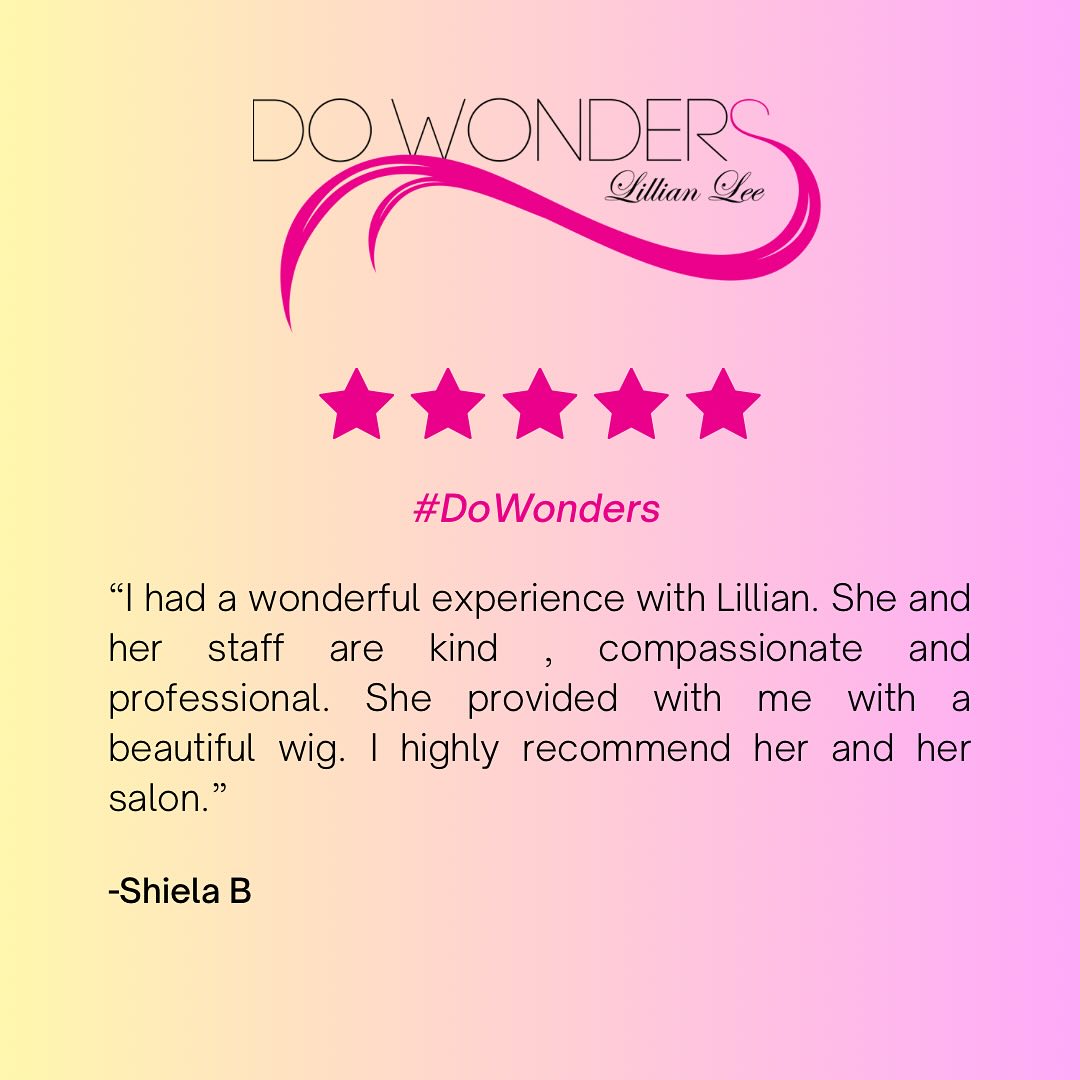 We love and appreciate all the kind words our recipients leave in their reviews🥹 Thank
you for bringing us on the journey🤍
•
•
•
“I had a wonderful experience with Lillian. She and her staff are kind, compassionate and professional. She provided with me with a beautiful wig. I highly recommend her and her salon.”
-Shiela B
#dowonders #confidencerestored #dowonders #wigsbylillianlee #cancersurvivor #wig #wigrecipients #wigdonation #wigdesigner #donatetoday #wigsforkids #wigsforhairloss