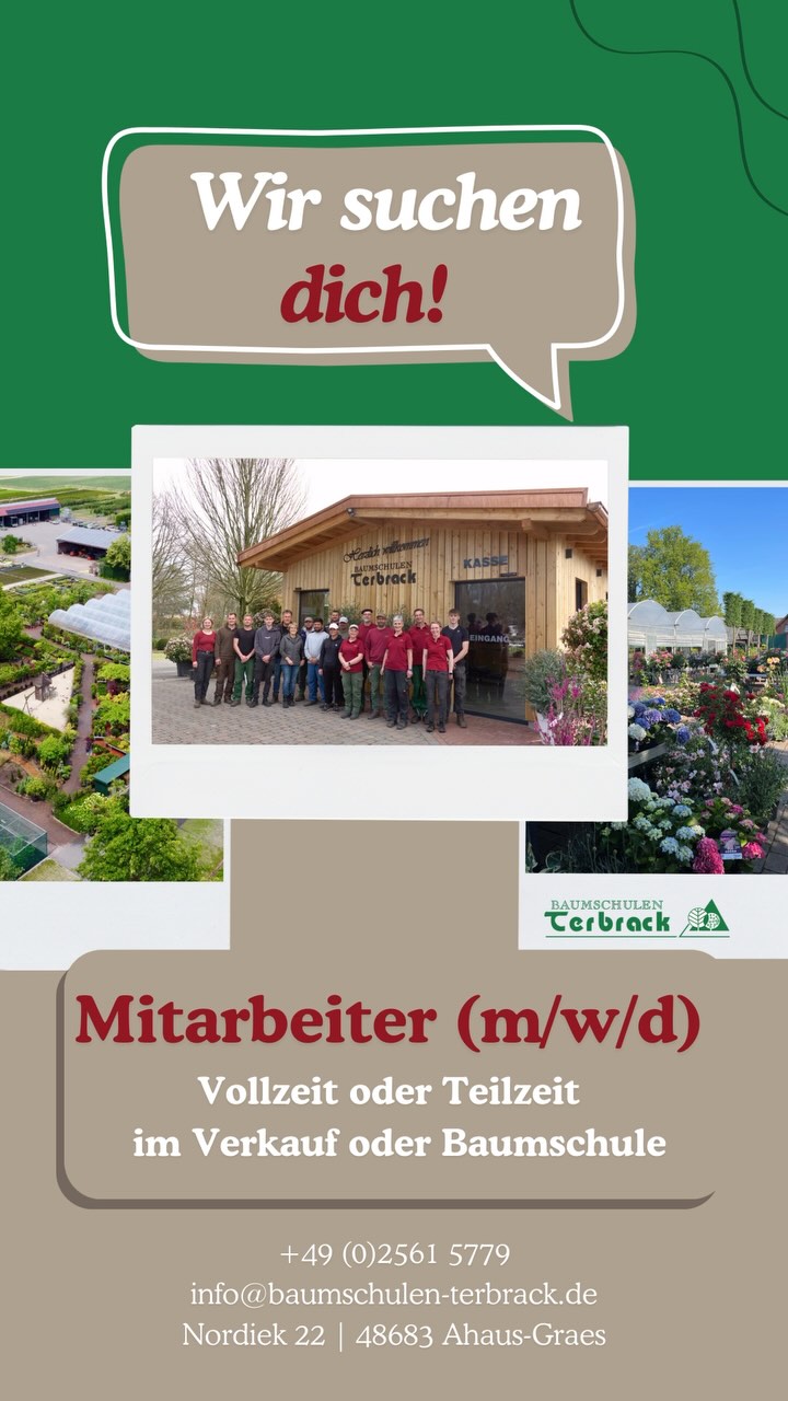 🌿Wir suchen Dich!🌱
Du hast Lust auf Pflanzen? Dann komm zu uns ins Team bei Baumschulen Terbrack!
Wir suchen jemanden (m/w/d) der Lust auf Verkaufen und Beraten hat und jemanden (m/w/d) der uns in der Baumschule unterstützt.
Ob Vollzeit oder Teilzeit ist egal, wichtig ist, dass wir gut in einem Team zusammenarbeiten. 🤍💚
Auf dich wartet ein modernes familiengeführtes Unternehmen mit viel Liebe zur Pflanze. 🌱
Komm doch einfach vorbei, rufe an oder schreib' uns. 💚
#baumschulen #baumschulenterbrack #baumschule #gärtner #gärtnerin #galabau #pflanze #gartenbau #hiring #job #stellenanzeige #stellenausschreibung #ahaus #gronau #vreden #stadtlohn #ochtrup #steinfurt #heek #enschede #haaksbergen #legden #boomkwekerij #nursery #staude #zierpflanze #junggärtner #ausbildung