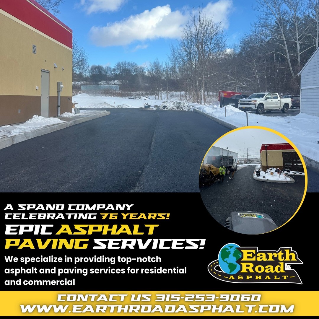 -> EPIC ASPHALT PAVING SERVICES
Your pavement deserves more than “good enough.” At Earth Road Inc. Asphalt, we deliver epic results. That means flawless finishes, long-lasting durability, and surfaces that stand up to everything from ice to heavy traffic.
Our team knows asphalt inside and out. We use the latest technology and keep up with industry innovations to bring you the best. Commercial lots, residential driveways, roadways — we pave them all.
Ready to see what epic asphalt looks like? Give us a call.
#EpicPaving #BuiltToLast #EarthRoadInc #TopNotchService #QualityYouCanDriveOn
CONTACT US FOR YOUR QUOTE TODAY!
315-253-9060
#AsphaltPavingCentralNY #Perfection
#Paving #Milling #Sealcoating #Striping
#AmericanAsphaltWorkers #AsphaltLife #KickingAsphalt!
#AsphaltPavingCentralNY
#madeinamerica🇺🇸 #CommercialPaving #residentialpaving
#blacktop #EarthRoadAsphalt
https://bit.ly/2PwFZoN
277 North St. Bldg. A Auburn, NY 13021