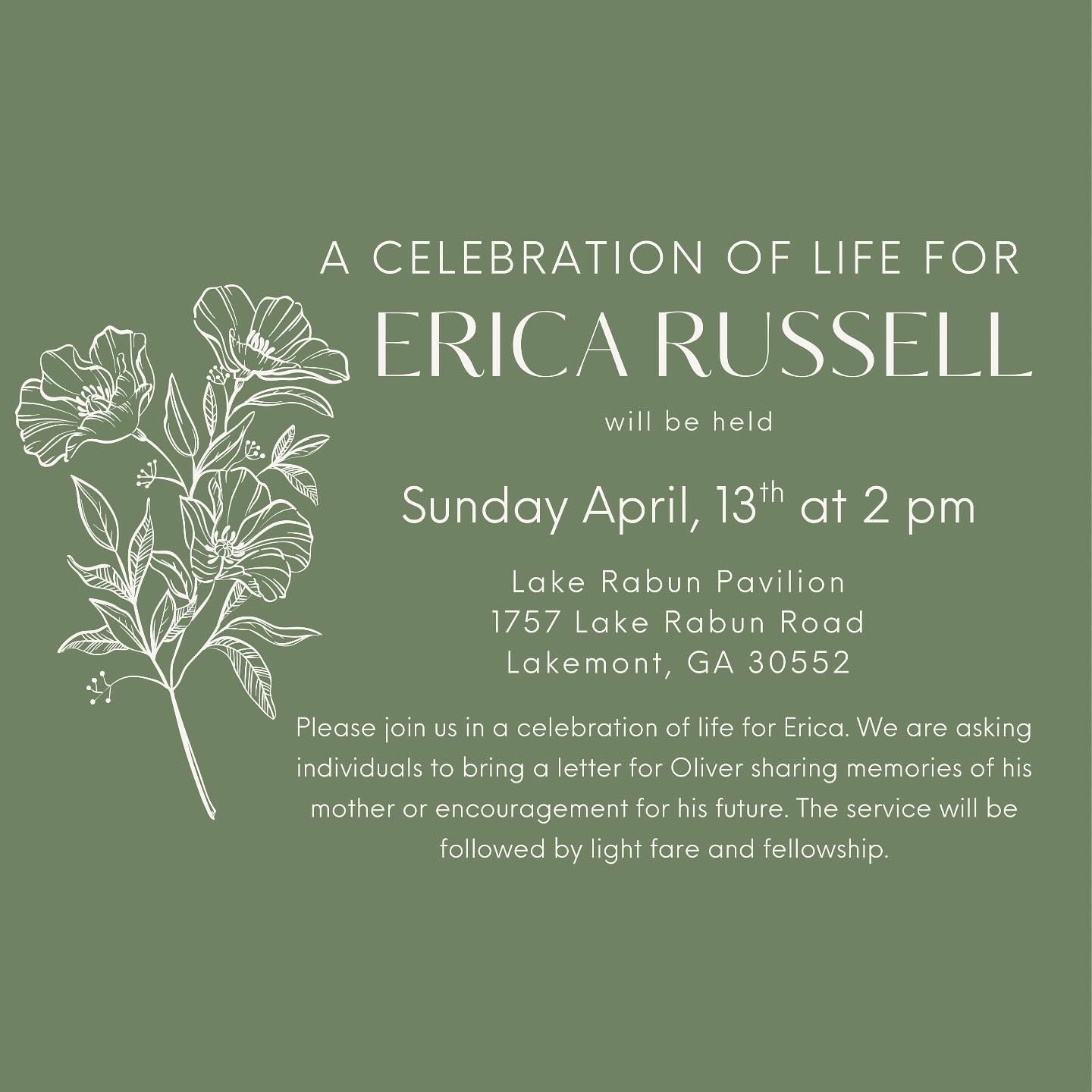 Memorial contributions may be made to Place of Hope in Clayton, GA. Place of Hope is a non-profit that supports children in and out of the foster care system.
https://www.placeofhopenga.com/general-5
A Memorial Mass for Erica will be held on Wednesday April 16th at 7pm at Holy Rosary Catholic Church in Hilmar, CA.
Letters for Oliver can also be emailed to: letters.to.oliver.russell@gmail.com