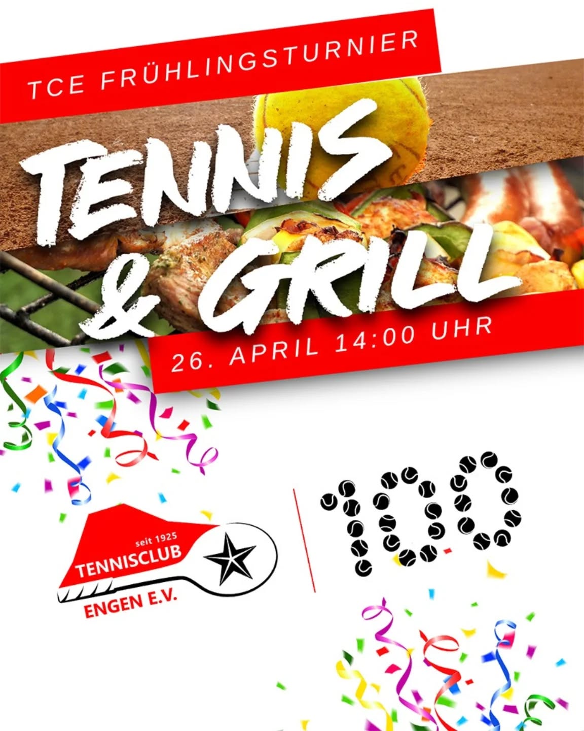 Liebe Mitglieder,
an den Bäumen sprießen die ersten Knospen – da kann ein ganz besonderes Event nicht mehr weit sein:
Das Tennis&Grill Frühlingsturnier.
Zum hundertsten Mal läuten wir gemeinsam die Sommersaison im Tennisclub Engen ein. Lasst uns das gemeinsam gebührend feiern und diesen Tag zu etwas ganz besonderem machen.
Wie die letzten Jahre wird im Mixed/Doppelmodus gespielt. Die Paarungen werden vor Ort per Zufallsprinzip ausgelost. Danach finden in kurzen Abständen die Spiele mit jeweils 20 min länge statt. Nach jeder Runde werden neue Paarungen ausgelost. Für das leibliche Wohl ist natürlich während und nach den Spielen gesorgt.
Alles nochmal auf einem Blick:
TCE Tennis&Grill Frühlingsturnier
mit gemeinsamen Grillen am Abend
Samstag, 26. April 2025
Start: 14.00 Uhr
Egal ob ihr mitspielt oder nur zuschauen wollt - kommt vorbei und bringt gerne eure Familien mit.
Bitte meldet euch mit eurer Personenanzahl bis spätestens Mittwoch, den 24.April an, damit wir für euch alles bestens vorbereiten können.
Den Link zur Anmeldung erhalten alle Mitglieder des TCE per Mail!
Wir freuen uns auf einen großartigen Tag mit euch!
Euer Vorstandsteam