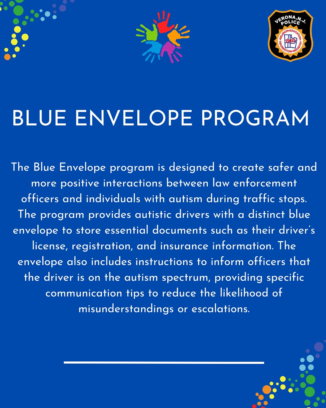 April is Autism Awareness Month 💙 To foster safer and more effective interactions between law enforcement and individuals with Autism Spectrum Disorder (ASD) and similar conditions, the Blue Envelope Program was created.
This resealable envelope provides a convenient place for drivers to keep their license, vehicle registration, insurance card, and emergency contact information — ready to hand to police during traffic stops.
Special thanks to Siobhan Meyer from @ChildVerona and Michele Gruet from Verona MIAAC @Township_of_Verona for their support and dedication to building positive connections between law enforcement and the autism community. #AutismAwareness #BlueEnvelopeProgram #CommunitySupport #inclusionmatters