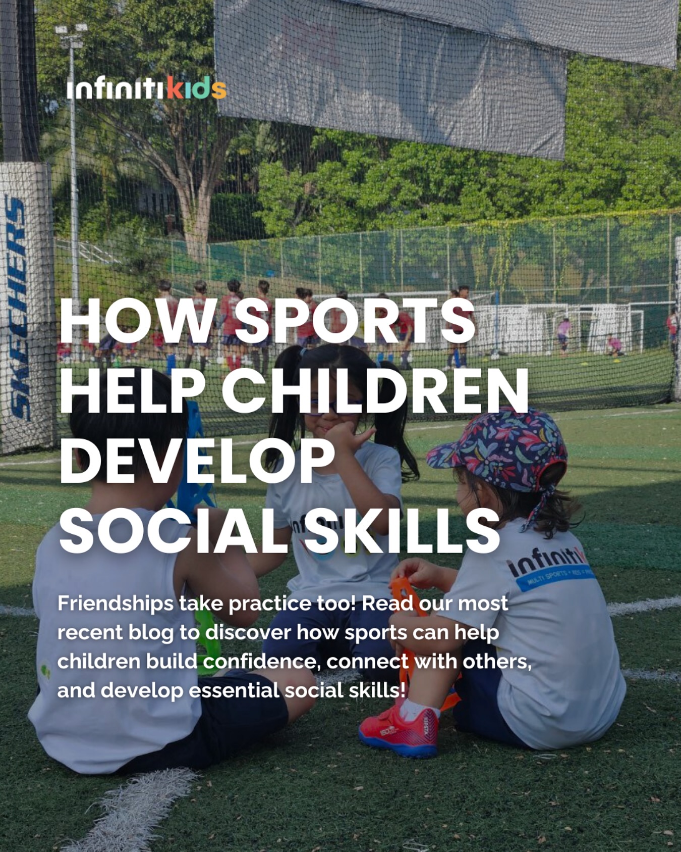 At Infiniti Kids, we believe that social skills are just as important as physical ones! Discover how sports can help children build confidence, connect with others, and develop essential social skills!