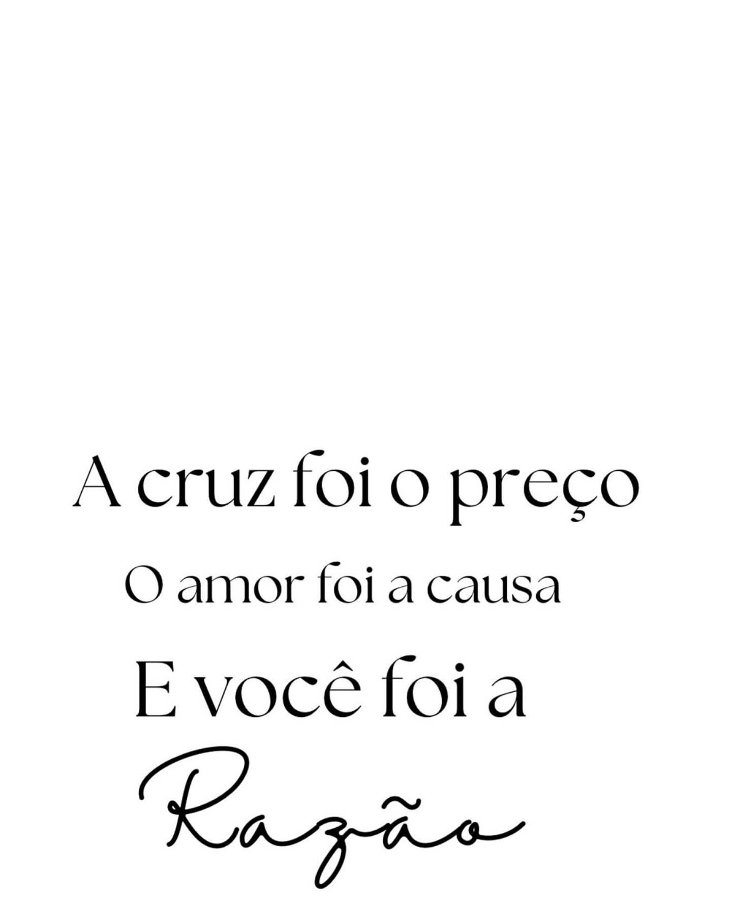 A cruz foi o preço, o amor foi a causa e você foi a Razão ✨