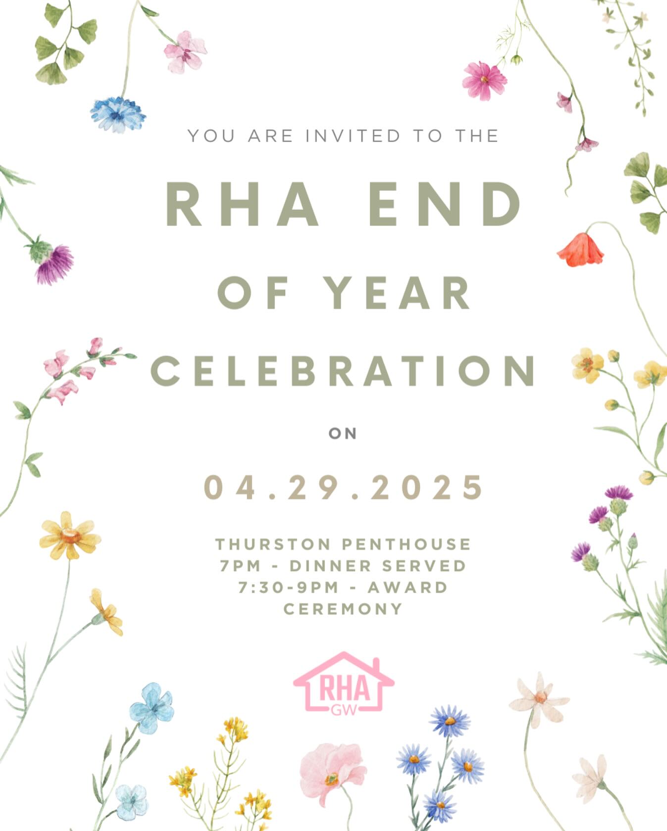 As the semester comes to a close, we want to recognize and celebrate your hard work! We will be serving dinner and having an award ceremony at the RHA end of year celebration! RSVP and cast your votes on the form sent to your emails. See you there! 🌸