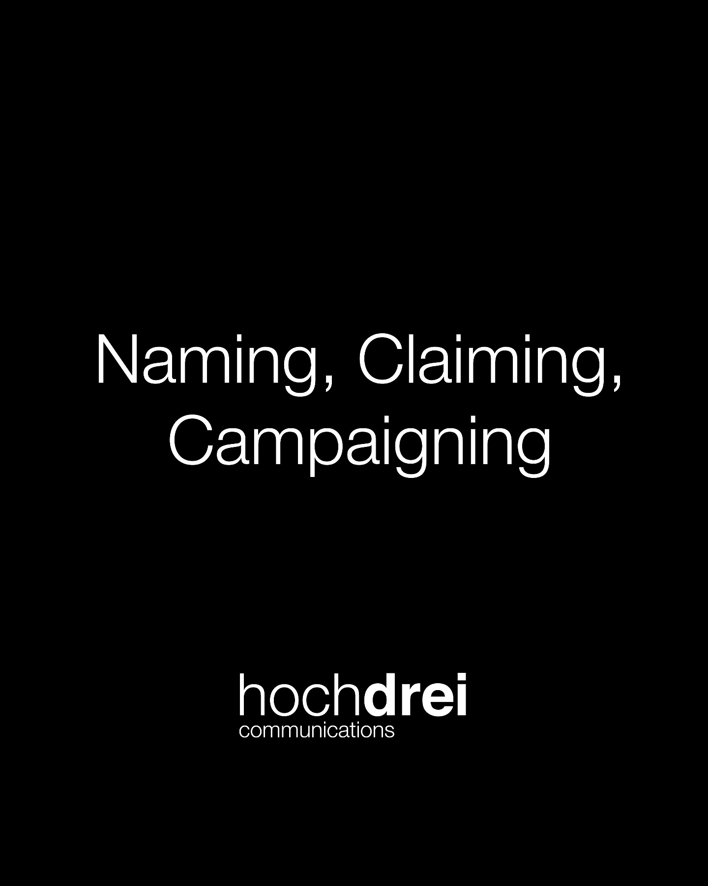 Naming. Claiming. Campaigning.
Drei Prinzipien, die im Marketing & Design den Unterschied machen.
Naming – Klarheit durch Sprache.
Gutes Marketing beginnt mit der richtigen Sprache. Wir benennen, was eine Marke ausmacht: Werte, Haltung, Identität.
Claiming – Markenpositionierung mit Haltung.
Design ist mehr als Ästhetik. Es ist ein Statement. Wir helfen Marken, ihren Platz im Markt und in der Gesellschaft einzunehmen – authentisch, mutig, unverwechselbar.
Campaigning – Relevanz sichtbar machen.
Mit kreativen Kampagnen bringen wir Message & Marke nach draußen. Emotional, strategisch und visuell stark. Denn Sichtbarkeit ist keine Option, sondern Voraussetzung.
Naming, Claiming, Campaigning ist kein Buzzword-Bingo – es ist eine kreative Strategie für Marken, die mehr wollen als Likes: Wirkung.
Ihr möchtet gerne mehr erfahren?
Dann schreibt uns gerne oder ruft uns an.
#brandingstrategie #markendesign #creativecampaigns #marketingmitmehrwert #namingclaimingcampaigning #markenentwicklung #designstrategie
#hochdreicommunications #werbung #werbeagentur #grafikdesign #weilamrhein #lörrach #freiburg #basel