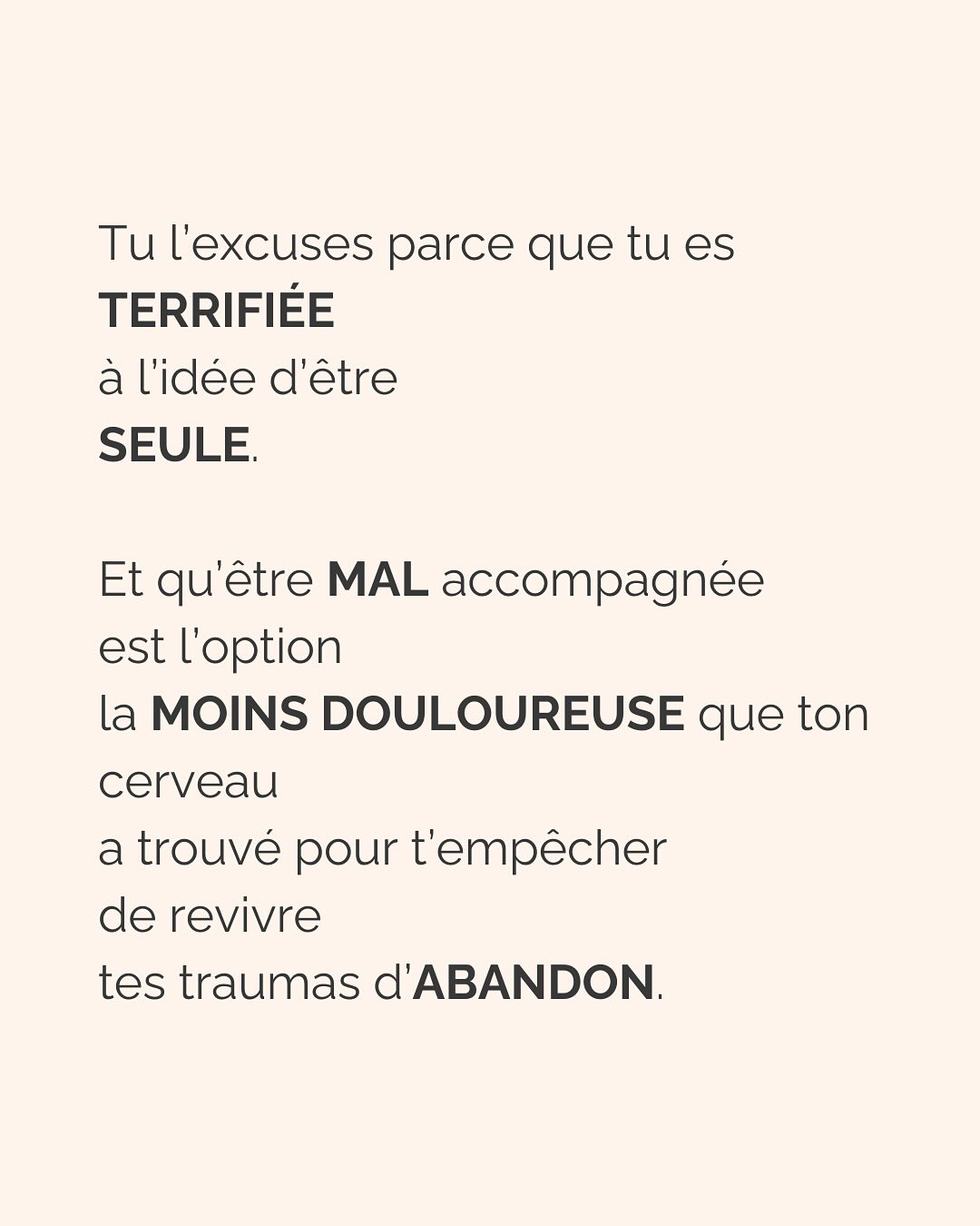 On excuse par peur, on pardonne par amour.
Je m’explique.
Excuser est une manière de mettre un bon gros voile opaque sur des comportements qui nous font du mal, mais dont on a appris à s’accommoder parce que pour notre cerveau, être mal traité.s c’est déjà mieux que d’être seuls et ignorés.
C’est la raison pour laquelle excuser alimente notre anxiété. Parce que notre besoin d’attachement sécure n’est pas comblé, mais que nous pouvons en donner l’illusion à notre cerveau quand nous essayons de maintenir le lien à l’autre (à travers la compréhension, l’empathie, l’écoute ET l’excuse). En somme, même si l’autre nous fait subir le pire, on a besoin de maintenir le lien à lui. L’excuser en est un.
Autrement dit, excuser est le résultat d’une réaction émotionnelle à un trauma.
Encore dit autrement, vous excusez pour vous protéger. C’est un mécanisme de défense normal donc pas la peine de vous mettre la rate au court-bouillon…
Pardonner, en revanche, c’est apaiser son coeur. C’est faire la paix avec ce qu’on a vécu.
C’est se délester de la colère légitime qu’on ressent après avoir été blessés.
C’est p**ain de difficile, mais jamais impossible. Et ça se traite hyper bien en thérapie ;)
Excuser vous maintient dans la relation toxique, pardonner vous en libère.
Parce qu’on excuse pour l’autre, et on pardonne pour soi.
————————————————————————
Je suis Emilie, thérapeute & coach diplômée spécialisée dans la dépendance affective.
J’aide les femmes qui souffrent de schémas toxiques répétitifs à aimer sereinement et librement, sans plus jamais s’oublier.
Tu cherches du contenu gratuit pour t’aider ? Rdv sur mon lien en bio pour y accéder.
Attention, il ne reste que quelques jours avant que le premier entretien avec moi devienne payant. Prends rdv maintenant (lien en bio).
#dependanceaffective #manipulation#relationtoxique#addiction#dependance#peurs#blessuredabandon#rupture#couple#hypersensibilité #emotions #gestionemotions #hypersensibles #abandon #perversnarcissique #depression #blessuredelame #selflove #amourdesoi #tinder#date#rencontre #angoisse#solitude #lovecoach #pn #devperso #amourdesoi