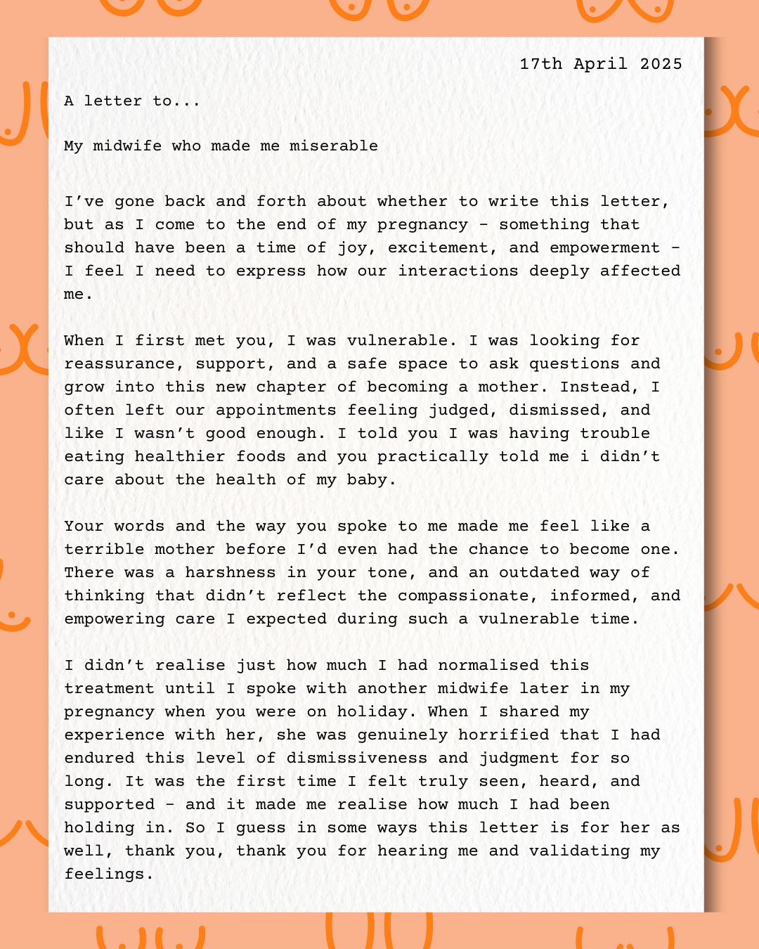 A Letter to... My midwife who made me miserable 💌
If you want to submit your own 'A letter to...', you can do this anonymously on the website, link in bio.
#ParenthoodJourney #NewParents #ParentingLife #ParenthoodUnplugged #ParentingWin #ParenthoodAdventures #ParentingMoments #ParenthoodRocks #ParenthoodUnfiltered #ParentingTogether #LifeWithKids #ParenthoodGoals #RaisingKids #ParentingLove #ParentingStruggles #FamilyFirst #SupportSystem #SupportEachOther #YouAreNotAlone #SupportAndCare #HelpingHands #KindnessMatters