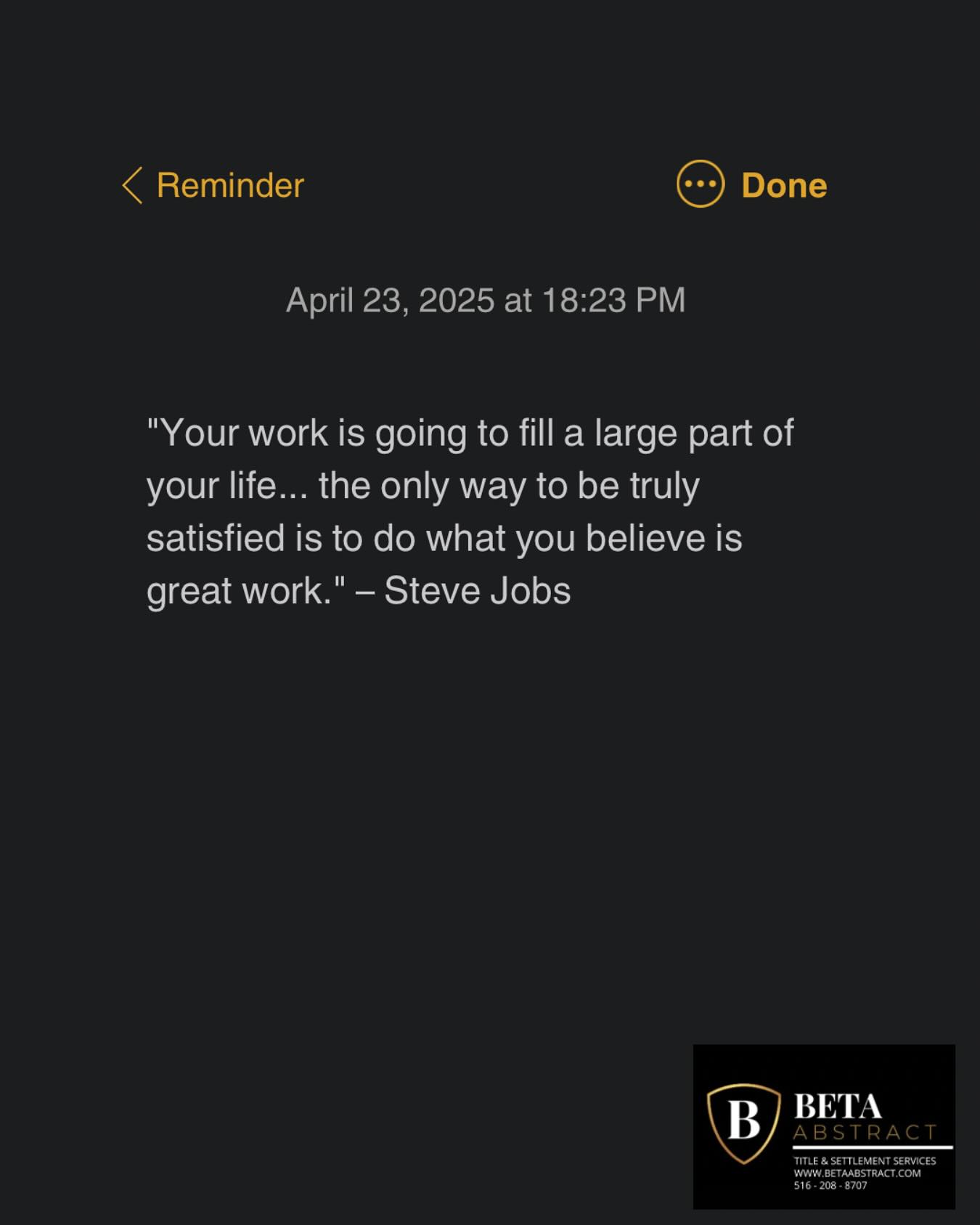This quote is more than just words — it’s a reflection of how we approach everything we do at Beta Abstract. 📄🔑
Because when you love what you do and take pride in every closing, great work becomes the standard. 🖤🏡
#BetaAbstract #TitleServices #SteveJobsWisdom #GreatWorkGreatResults #RealEstateExcellence #PurposeDriven #ClosingWithConfidence