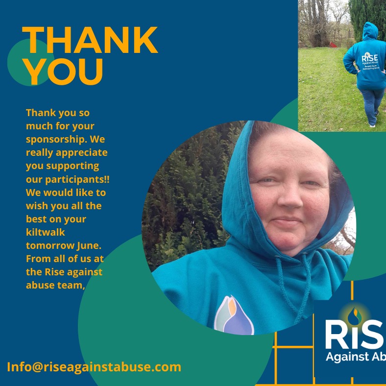 We would like to give a huge thank you to our very wonderful June, who is walking with Kiltwalk 2025 in order to raise some much needed donations to support our awesome domestic abuse/violence survivors!
Every penny raised goes towards keeping our very much needed services free to access for those affected by domestic abuse/violence.
There is still time to donate, and all donations are appreciated no matter how small!!
Best wishes for tomorrow June and Thank you so much for choosing to support our cause. From the team at Rise Against Abuse. 💙
https://gofund.me/92c707dd
https://ko-fi.com/riseagainstabuseteam
Our bank details if you’d like to donate directly.
Sort code 83-22-20
Account number 19344758
Please support Rise Against Abuse CIC on #easyfundraising, you'll raise FREE donations with your everyday shopping. It's quick and easy to sign up! Plus, once you've raised your first £5, easyfundraising will double it! Sign up now:https://www.easyfundraising.org.uk/support-a-good-cause/step-1/?invite=VGRJFR&char=258477&referral-campaign=c2s&utm_source=anwupsharebox