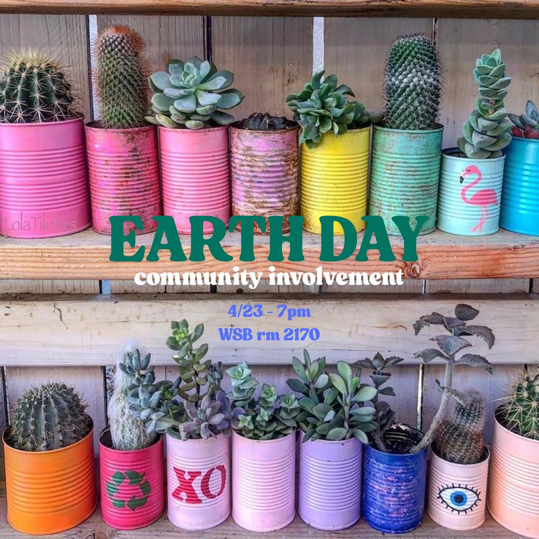 Join us for our April Community Involvement Event on Wednesday, April 23rd at 7pm in WSB room 2170!! This is the day after Earth Day, therefore, we will be using recycled cans to make succulent planters! We hope to see you there!!! 🌎🌱