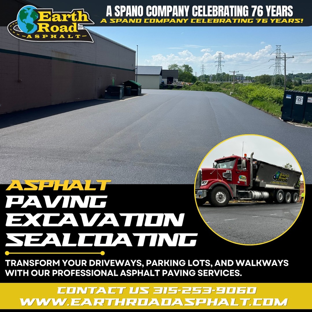 -> ASPHALT PAVING, EXCAVATION, AND SEALCOATING
At Earth Road Inc. Asphalt, we don’t just pave — we provide complete solutions. From the initial excavation to the final sealcoat, every step is handled with precision and care.
A well-prepared foundation means fewer cracks and potholes down the road. Our expert paving ensures a smooth finish that can handle Central New York’s unpredictable weather. And with our protective sealcoating, your asphalt will stay strong and look great for years.
Choose the team that covers it all. Call Earth Road Inc. Asphalt today.
#CompletePaving #BuiltToLast #EarthRoadInc #SealcoatingProtection #ExcavationExperts
CONTACT US FOR YOUR QUOTE TODAY!
315-253-9060
#AsphaltPavingCentralNY #Perfection
#Paving #Milling #Sealcoating #Striping
#AmericanAsphaltWorkers #AsphaltLife #KickingAsphalt!
#AsphaltPavingCentralNY
#madeinamerica🇺🇸 #CommercialPaving #residentialpaving
#blacktop #EarthRoadAsphalt
https://bit.ly/2PwFZoN
277 North St. Bldg. A Auburn, NY 13021
