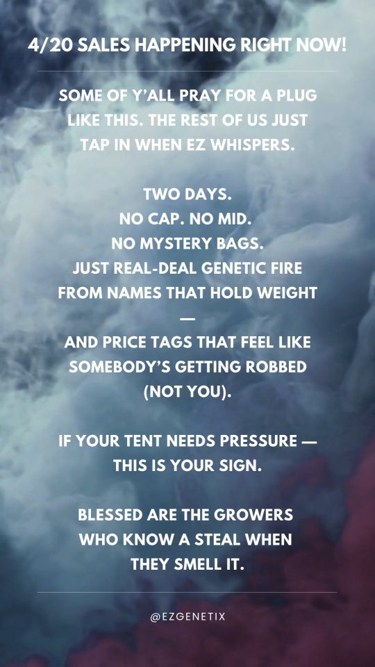 Trust me, if you're looking for a 4/20 blessing, scoop something 🔥 from my personal picks 👇
@tikimadman
@neptunesseedsofficial
@rawconnect
#ezgenetix #digitalstampede #weedwithrhythm #420sale #cannabisculture #growerstimematters