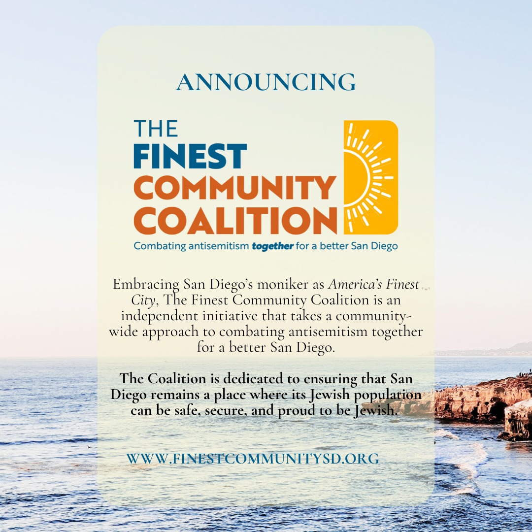 🌊 Introducing The Finest Community Coalition 🌟
We’re proud to launch a new, unified effort to combat rising antisemitism and build a more connected, resilient San Diego.
Rooted in partnership — and inspired by our city’s spirit — The Finest Community Coalition brings together Jewish and non-Jewish voices to create lasting change.
👉 Learn more and join us: www.finestcommunitysd.org
📲 Follow us here for updates, actions, and ways to get involved.
#FinestCommunitySD #NoHateInSD #JewishPride #CommunityAction #StopAntisemitism