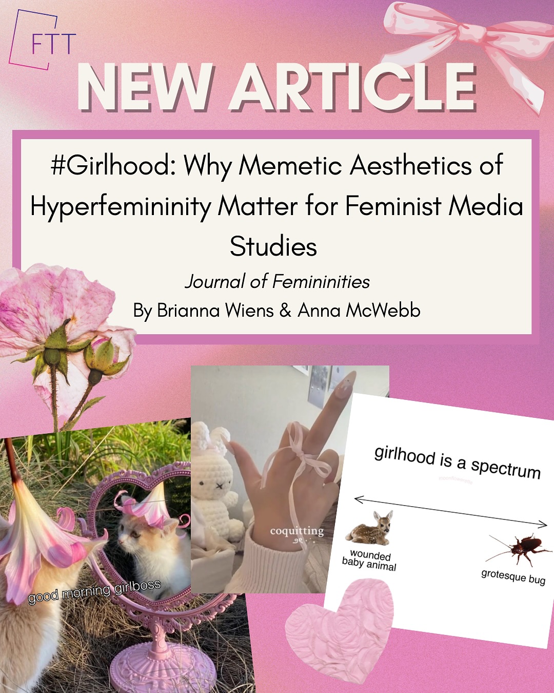 With the re-emergence of restrictive gender norms, there is an ever-pressing need to explore hyperfemininity as a valued form of feminist protest within contemporary social media. From coquette aesthetics to #barbiecore to #bimbofeminism, Dr. Brianna Wiens and Anna McWebb trace the circulation of #girlhood memes, exploring how they subvert expectations of fem(me)ininity and femme-ness in a recent @journal_of_femininities article. Check our LinkTree to read more! 🎀🐚🌷
