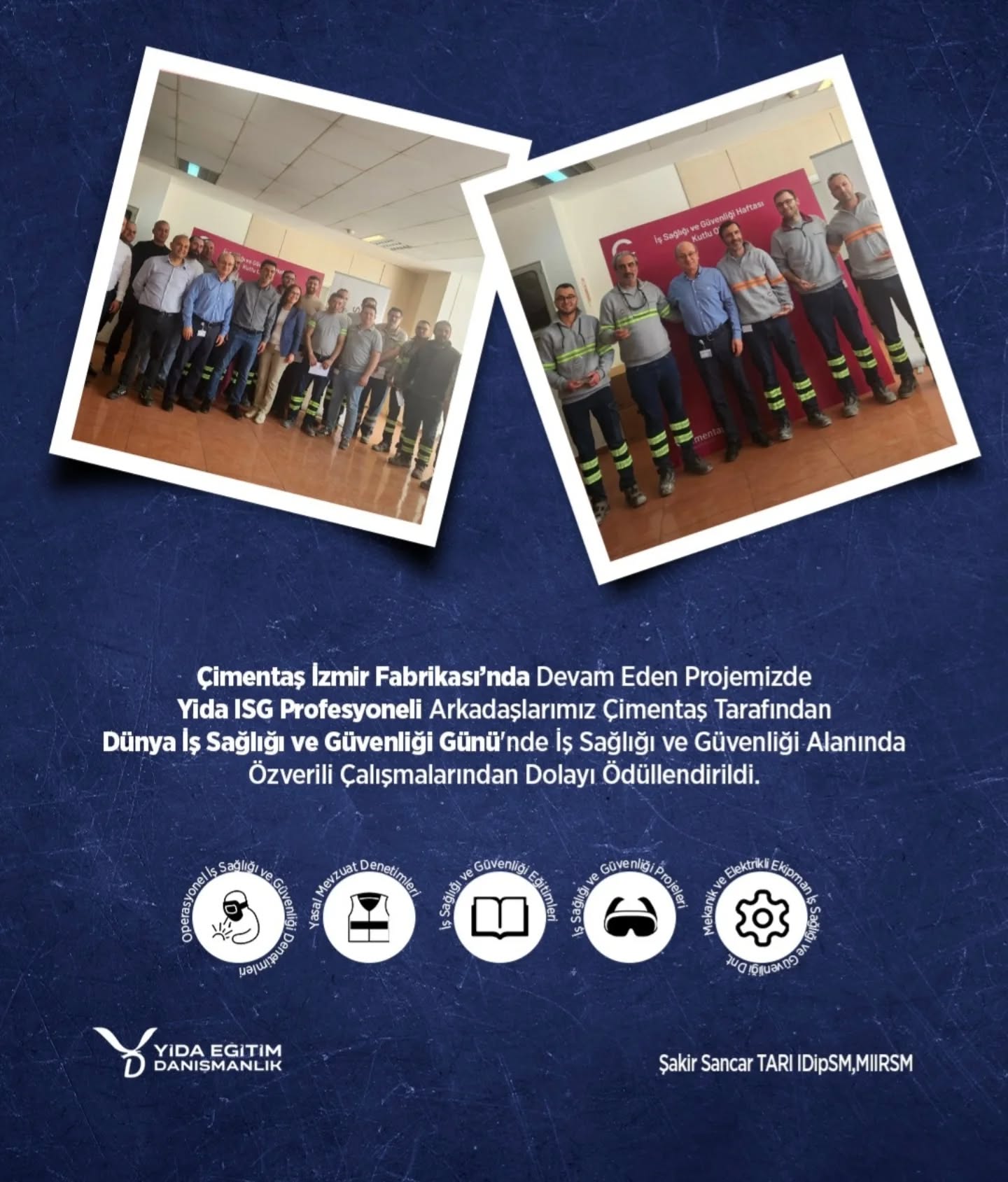 Çimentaş İzmir Fabrikası’nda Devam Eden Projemizde
Yıda İSG Profesyoneli Arkadaşlarımız Çimentaş Tarafından Dünya İş Sağlığı ve Güvenliği Günü’nde İş Sağlığı ve Güvenliği Alanında Özverili Çalışmalarından Dolayı Ödüllendirildi.
#isg #egitim #GüvenliÇalışma