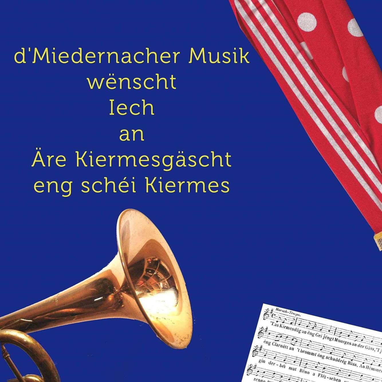 🔔Hämmelsmarsch 2025🔔
E Samschden ass et erëm esou wäit: Kiermesstëmmung zu Miedernach!
D’Miedernacher Musek geet dëst Joer nees mat vill Freed duerch d’Duerf an iwert den Bierg a spillt fir Iech den traditionellen Hämmelsmarsch.
Ab 10.00 Auer geet et lass. Mir soe schon elo villmools Merci a freeën eis drop, Iech e Samschde perséinlech ze begéinen an zesumme Kiermes ze feieren!
Sidd Dir de Samschden net doheem, wëllt eis awer trotzdeem ënnerstëtzen? Hei ass eis Kontosnummer:
BCEE LU92 0019 2900 0274 8000
Är Miedernacher Musek 🎵