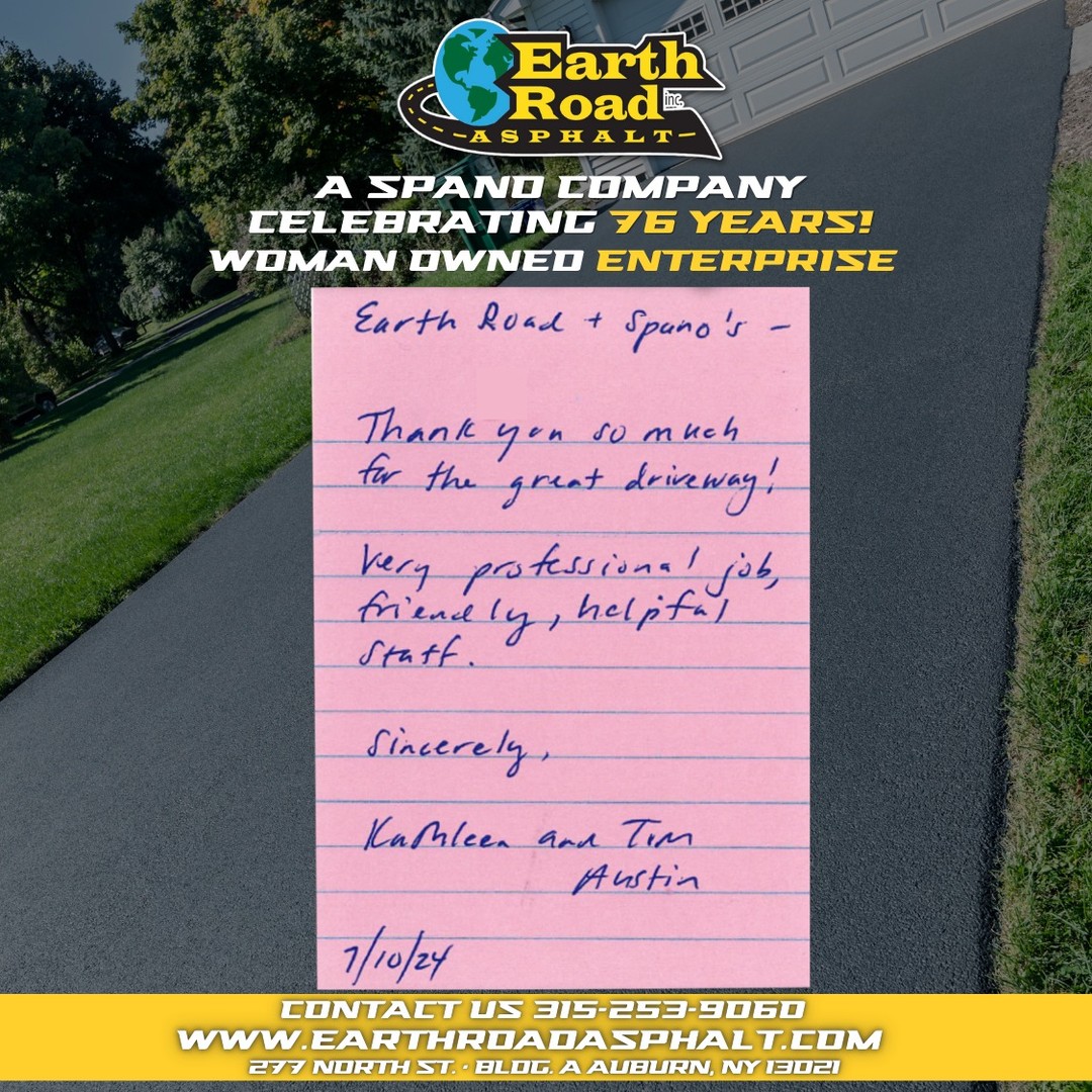 -> OUR CLIENTS LOVE OUR PROFESSIONAL WORK
A smooth, flawless driveway. A durable, long-lasting parking lot. That’s what our clients love about Earth Road Inc. Asphalt. And we love making it happen.
We listen, we plan, and we deliver results that exceed expectations. But don’t just take our word for it. Our satisfied customers across Central NY say it best.
Need paving? Let’s talk. Your property could be our next success story.
#HappyClients #ProfessionalPaving #EarthRoadInc #QualityResults #LocalExperts
CONTACT US FOR YOUR QUOTE TODAY!
315-253-9060
#AsphaltPavingCentralNY #Perfection
#Paving #Milling #Sealcoating #Striping
#AmericanAsphaltWorkers #AsphaltLife #KickingAsphalt!
#AsphaltPavingCentralNY
#madeinamerica🇺🇸 #CommercialPaving #residentialpaving
#blacktop #EarthRoadAsphalt
https://bit.ly/2PwFZoN
277 North St. Bldg. A Auburn, NY 13021