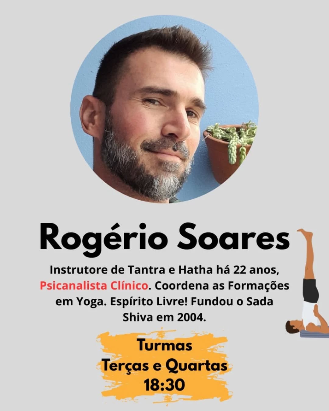 No Sada Shiva você pratica Yoga com todo seu Corpo e Alma!
São 21 anos de puro amor e respeito pela tradição desta arte milenar.
Vem praticar com a gente. Você está nas melhores mãos. Pode confiar!
Agende uma aula experimental para conhecer.
Whatsapp 12 99750 4834
🙏🙏🙏