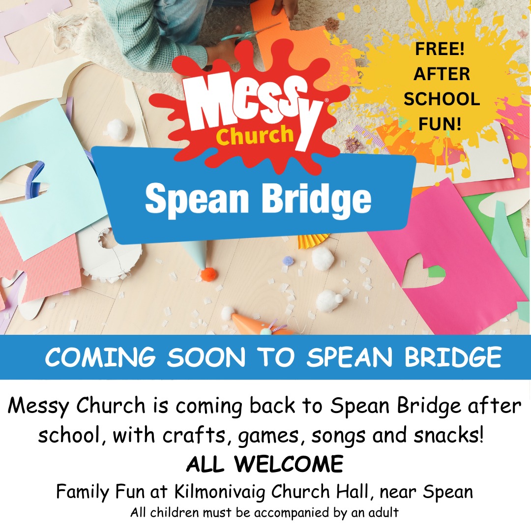 Messy Church - back in Spean Bridge very soon! Watch this space and FOLLOW this profile for info.